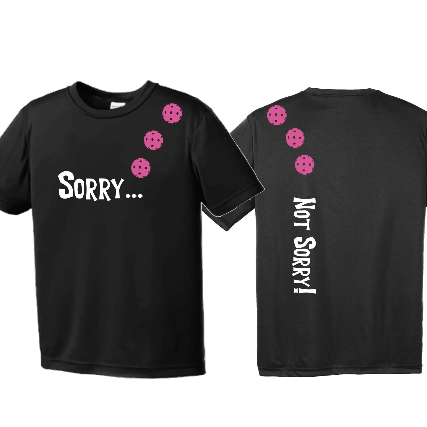 Sorry Not Sorry (10 Custom Pickleball Colors) | Men's Short Sleeve Athletic Performance T-Shirt | 100% Polyester