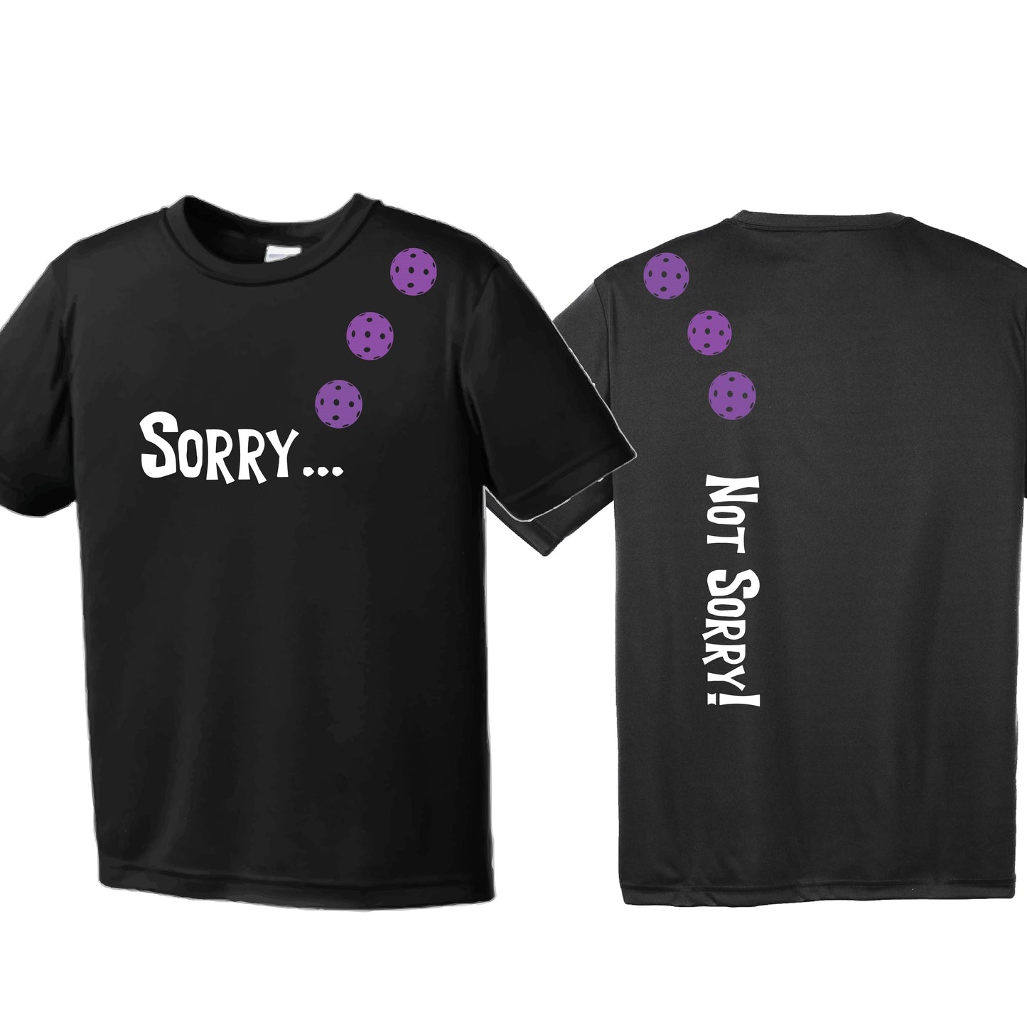 Sorry Not Sorry (10 Custom Pickleball Colors) | Men's Short Sleeve Athletic Performance T-Shirt | 100% Polyester