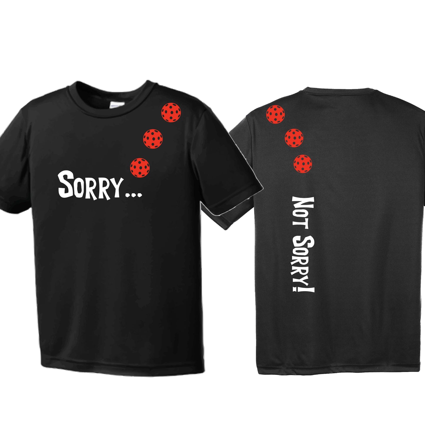 Sorry Not Sorry (10 Custom Pickleball Colors) | Men's Short Sleeve Athletic Performance T-Shirt | 100% Polyester