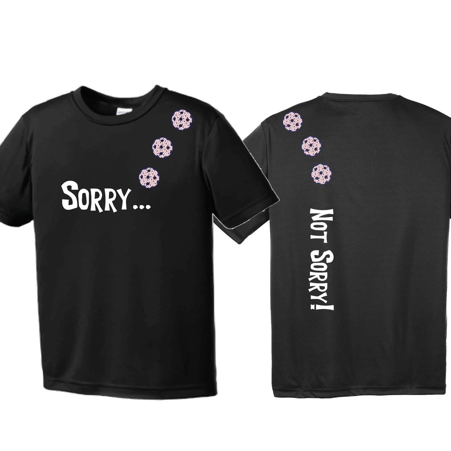 Sorry Not Sorry (10 Custom Pickleball Colors) | Men's Short Sleeve Athletic Performance T-Shirt | 100% Polyester