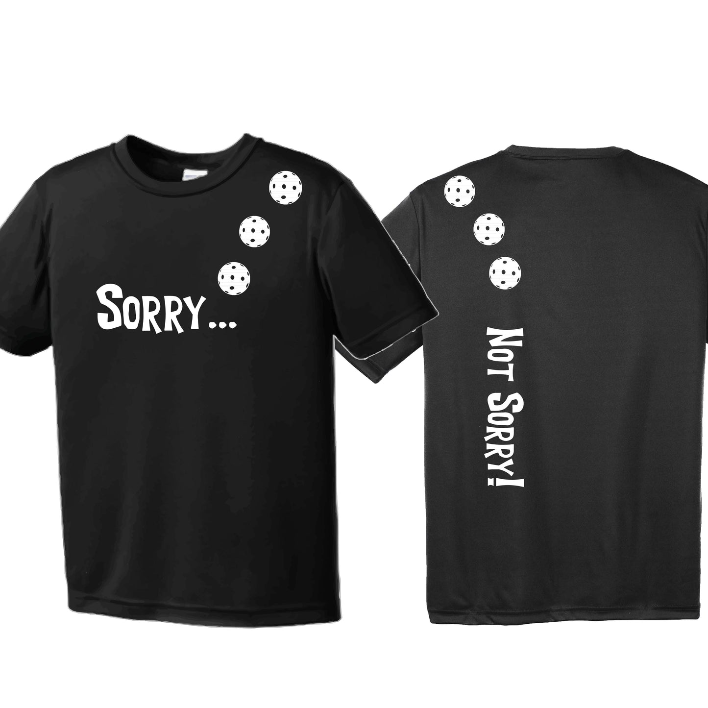Sorry Not Sorry (10 Custom Pickleball Colors) | Men's Short Sleeve Athletic Performance T-Shirt | 100% Polyester
