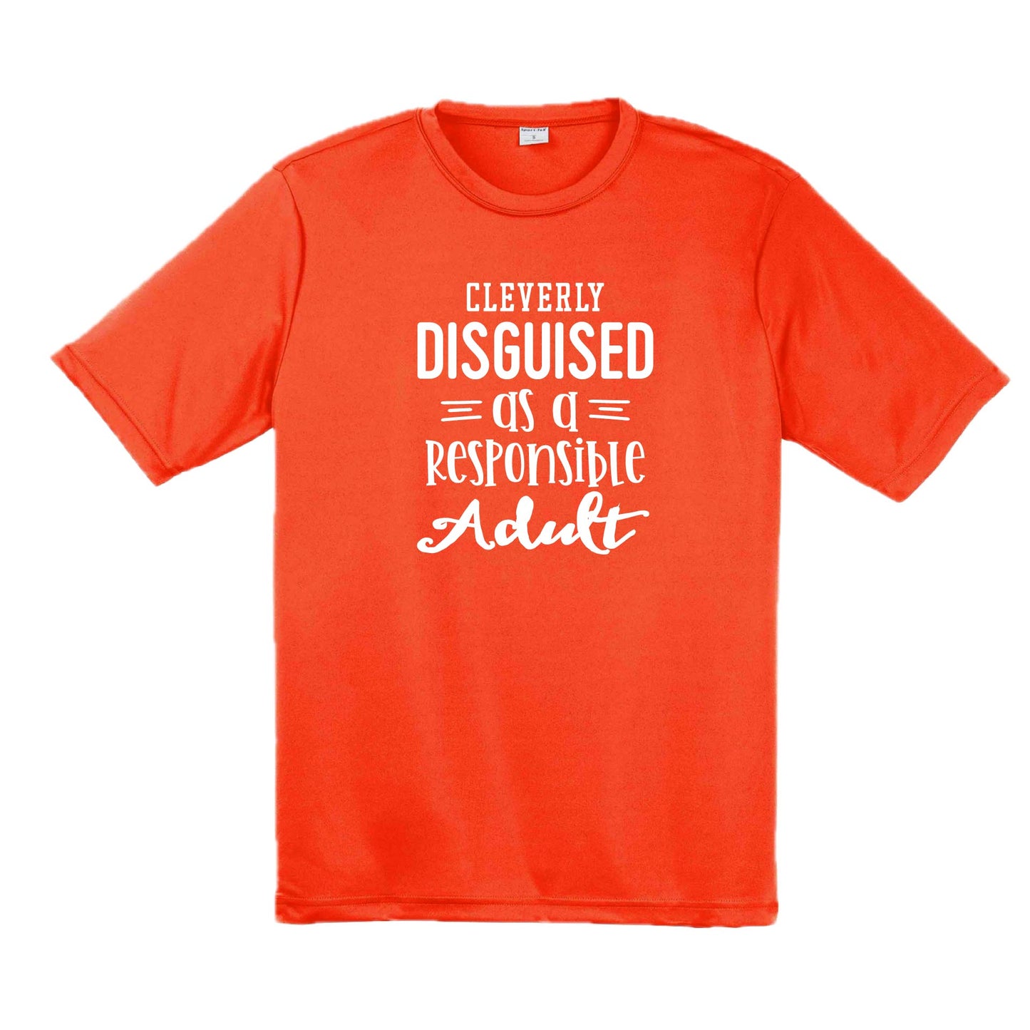 Cleverly Disguised as a Responsible Adult | Men's Short Sleeve Athletic Performance T-Shirt | 100% Polyester