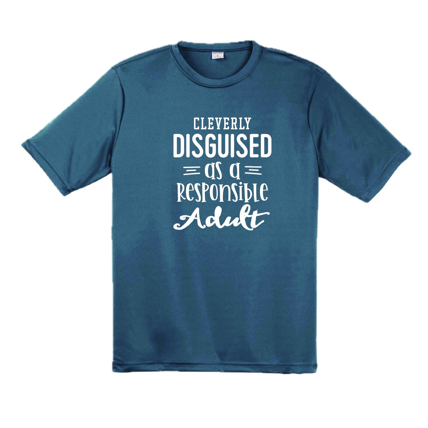 Cleverly Disguised as a Responsible Adult | Men's Short Sleeve Athletic Performance T-Shirt | 100% Polyester