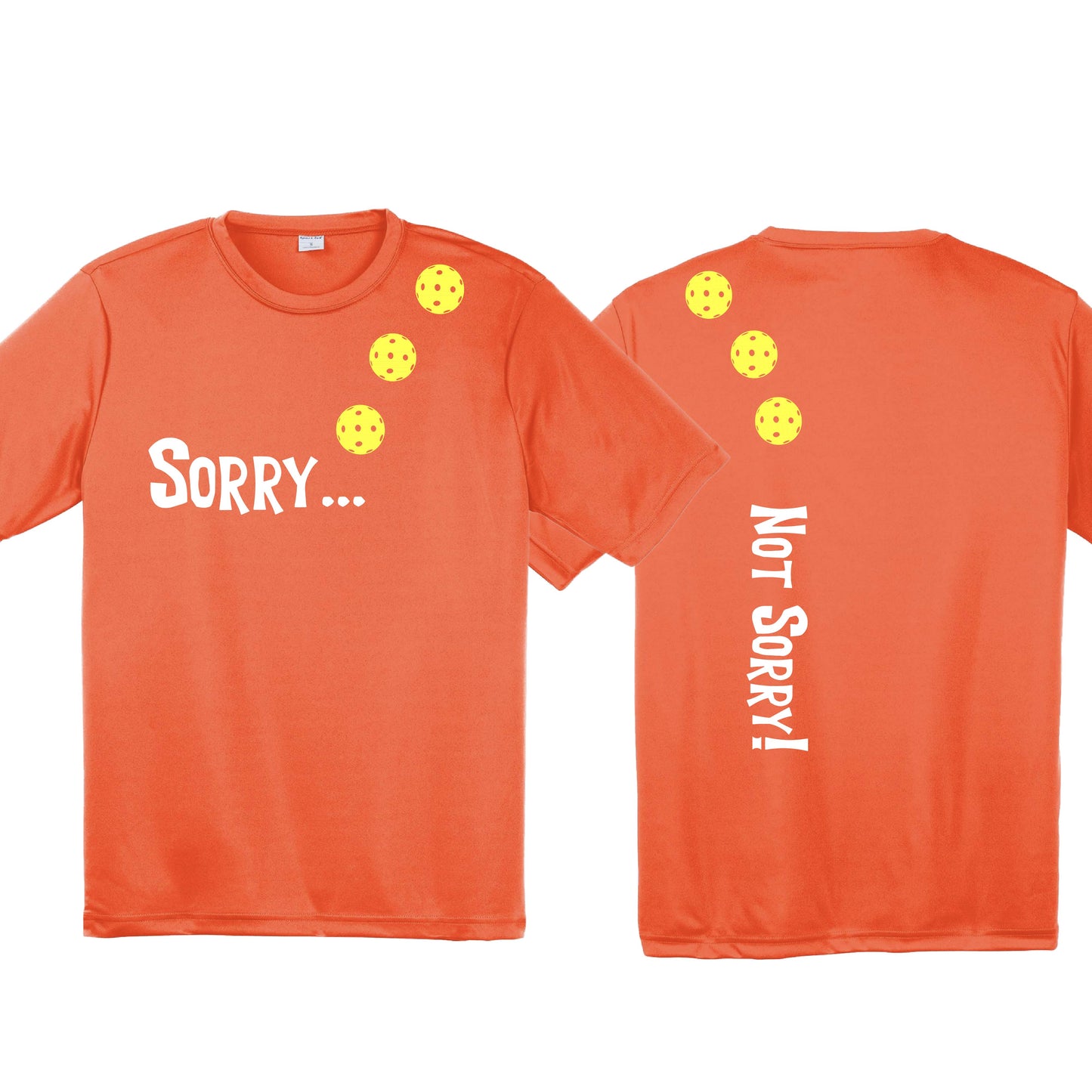 Sorry Not Sorry (10 Custom Pickleball Colors) | Men's Short Sleeve Athletic Performance T-Shirt | 100% Polyester