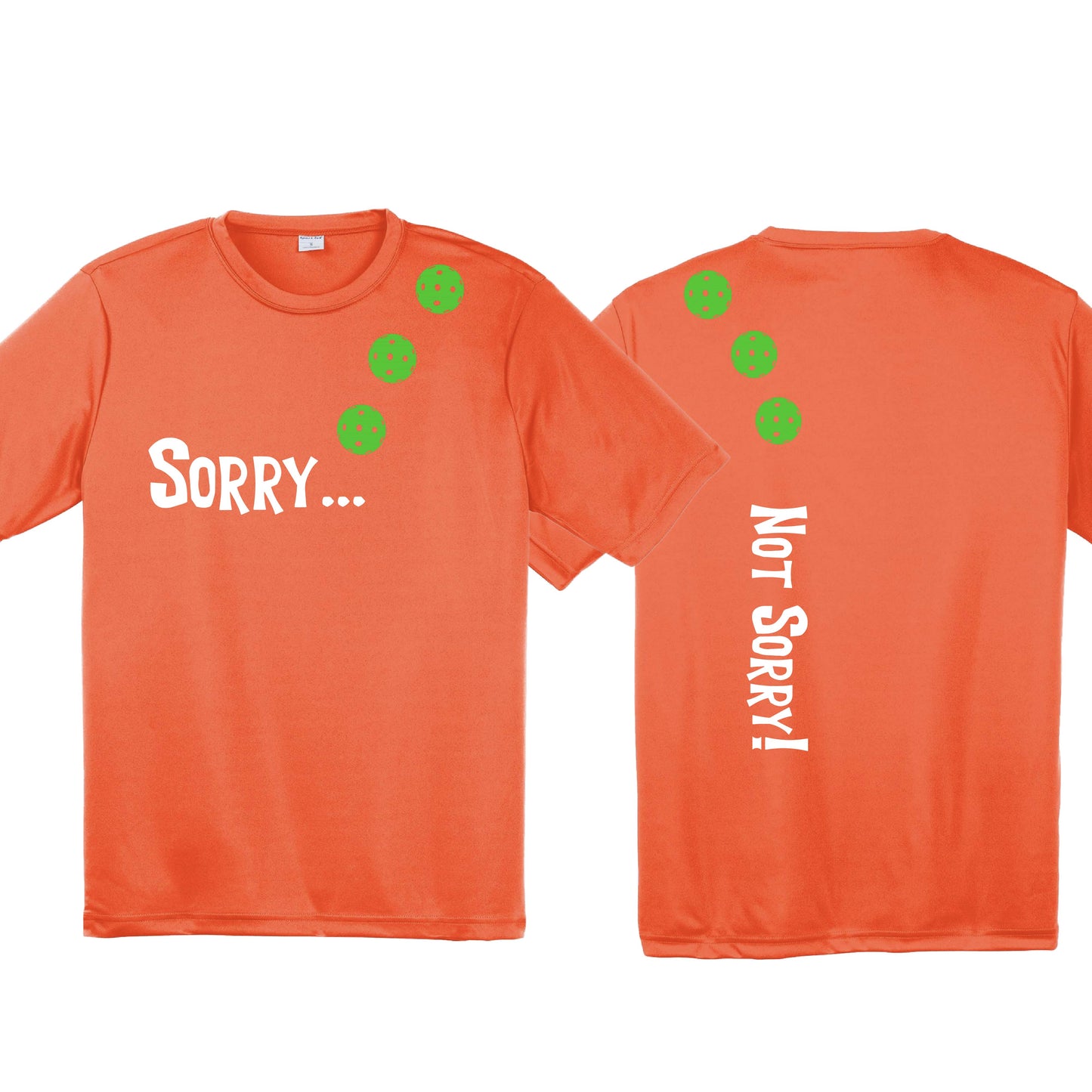 Sorry Not Sorry (10 Custom Pickleball Colors) | Men's Short Sleeve Athletic Performance T-Shirt | 100% Polyester