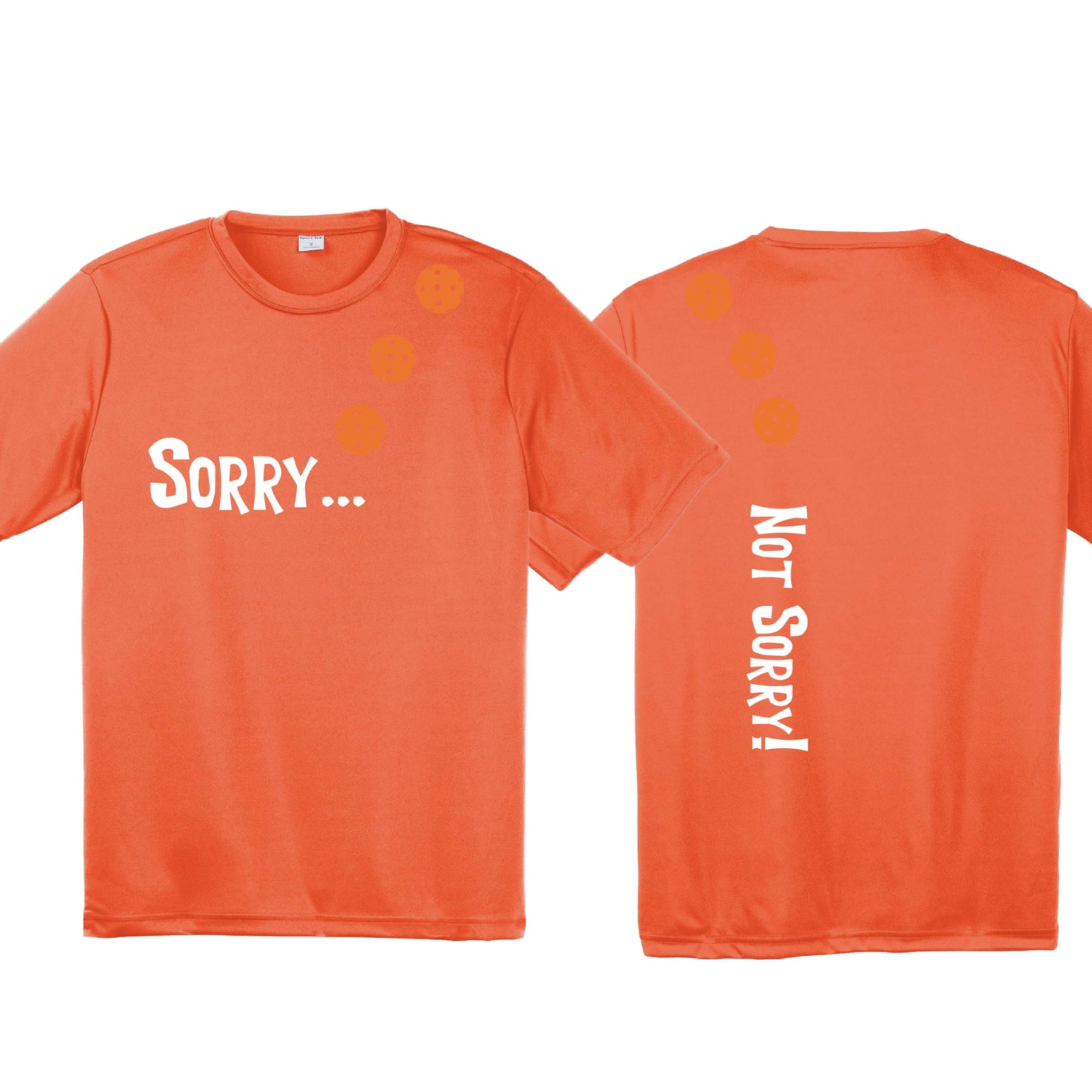 Sorry Not Sorry (10 Custom Pickleball Colors) | Men's Short Sleeve Athletic Performance T-Shirt | 100% Polyester