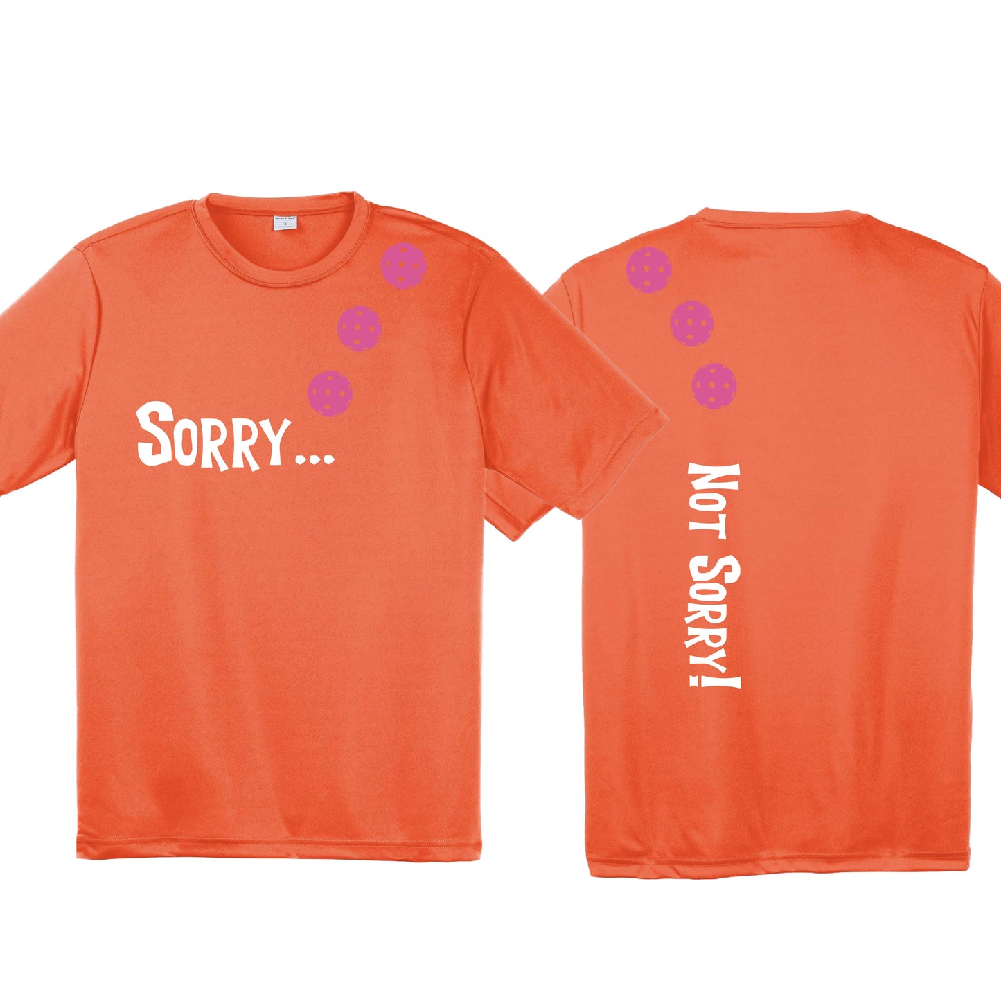 Sorry Not Sorry (10 Custom Pickleball Colors) | Men's Short Sleeve Athletic Performance T-Shirt | 100% Polyester