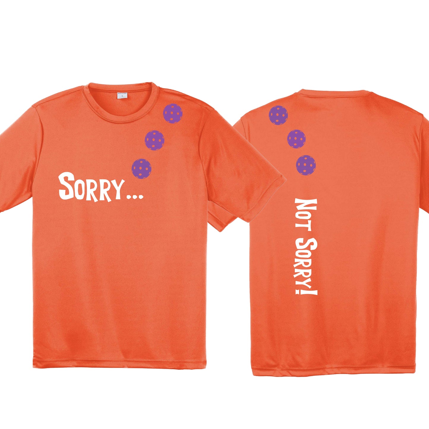 Sorry Not Sorry (10 Custom Pickleball Colors) | Men's Short Sleeve Athletic Performance T-Shirt | 100% Polyester