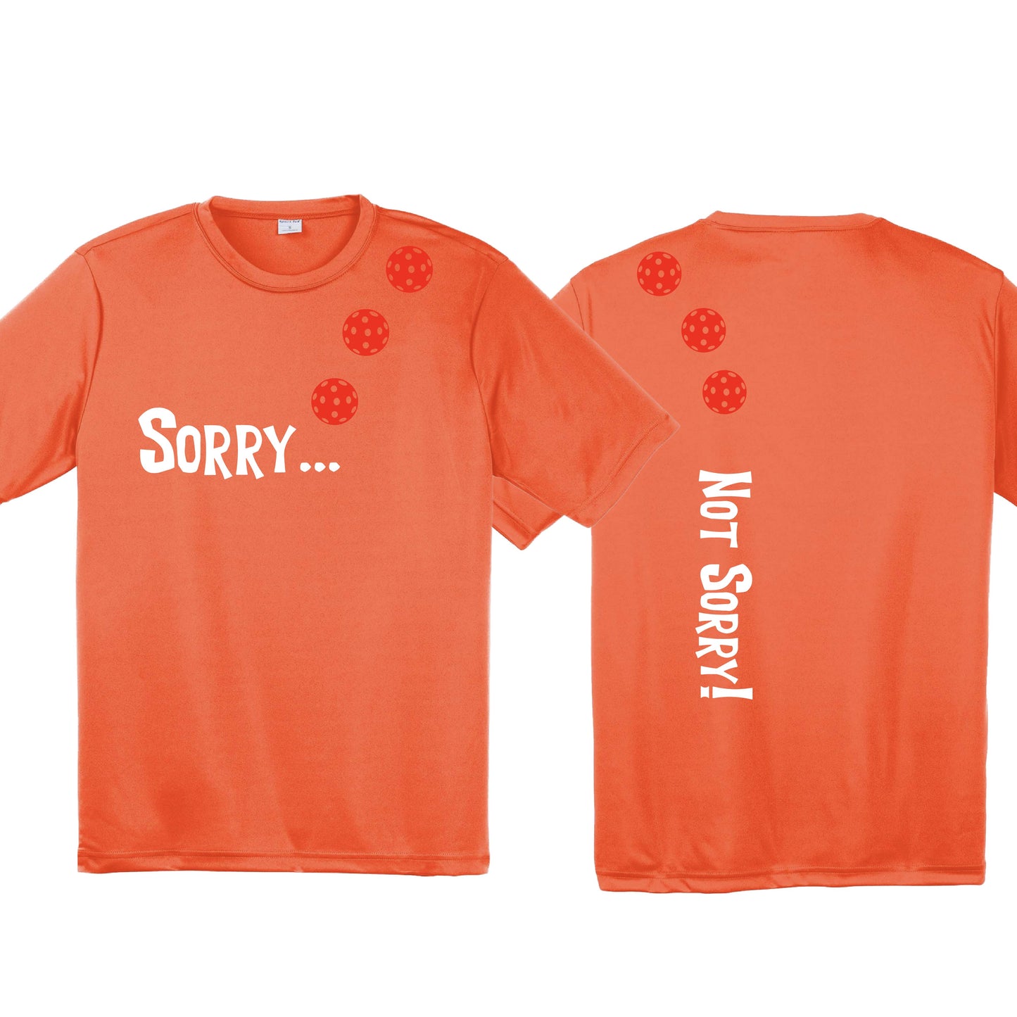 Sorry Not Sorry (10 Custom Pickleball Colors) | Men's Short Sleeve Athletic Performance T-Shirt | 100% Polyester