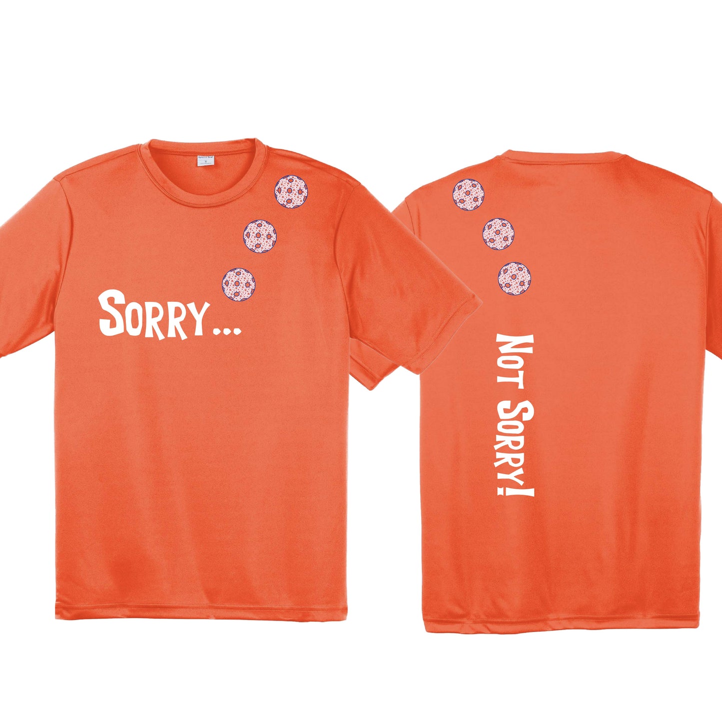 Sorry Not Sorry (10 Custom Pickleball Colors) | Men's Short Sleeve Athletic Performance T-Shirt | 100% Polyester