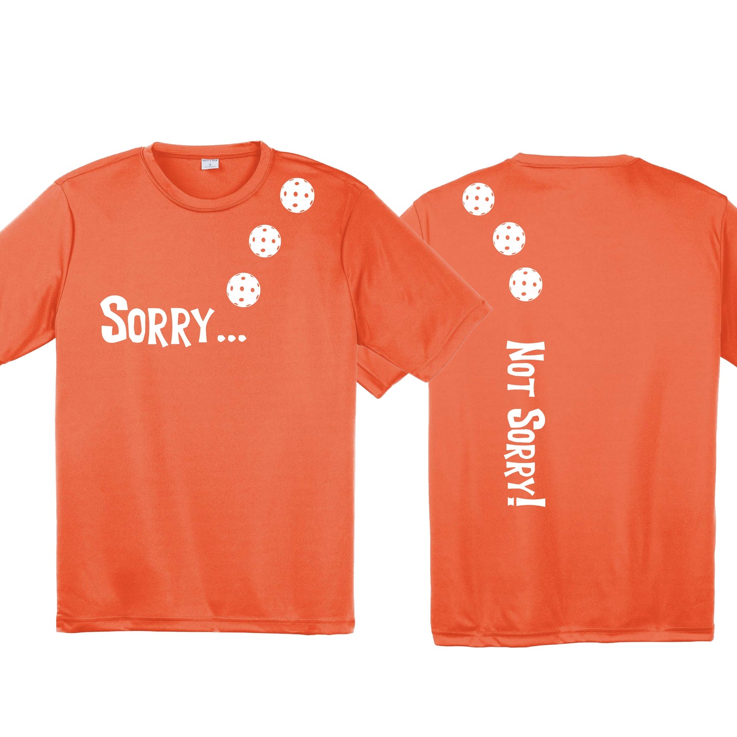 Sorry Not Sorry (10 Custom Pickleball Colors) | Men's Short Sleeve Athletic Performance T-Shirt | 100% Polyester