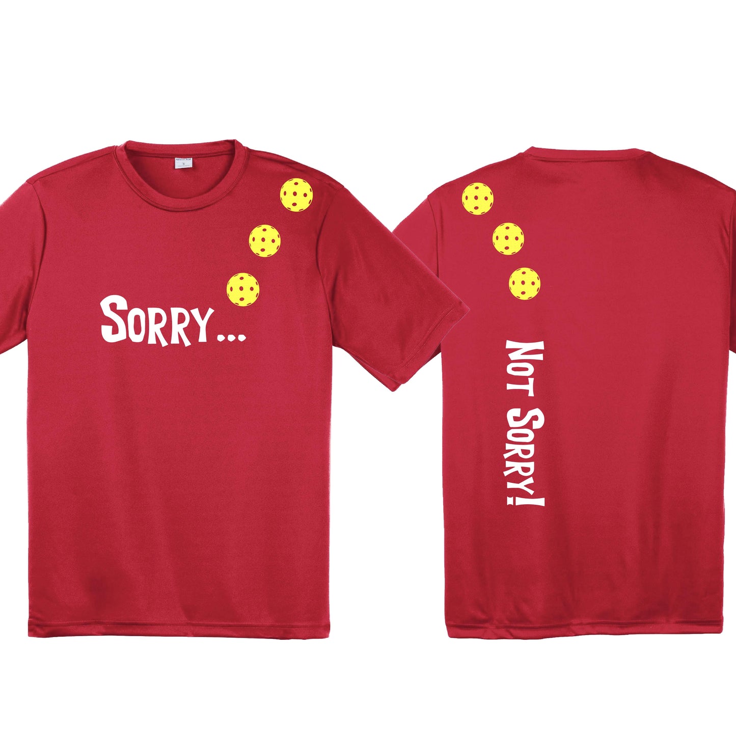 Sorry Not Sorry (10 Custom Pickleball Colors) | Men's Short Sleeve Athletic Performance T-Shirt | 100% Polyester
