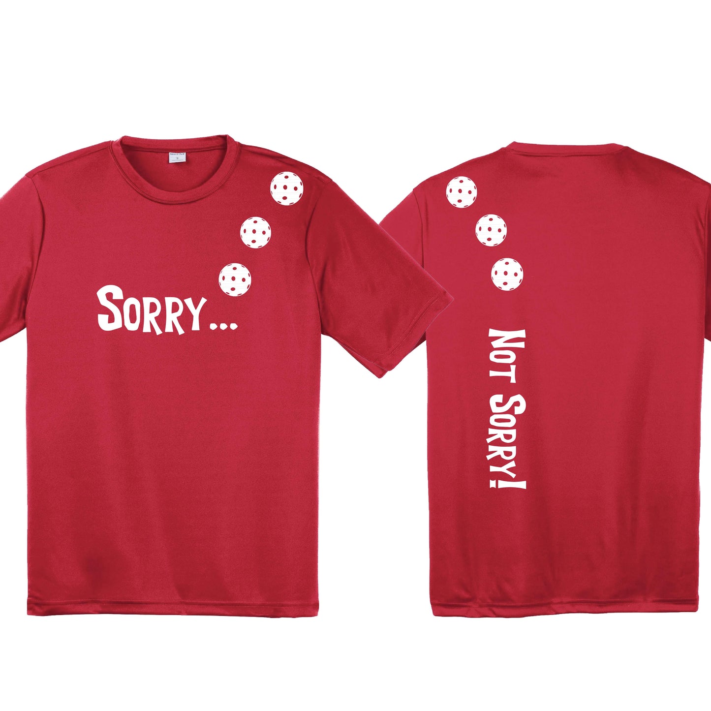 Sorry Not Sorry (10 Custom Pickleball Colors) | Men's Short Sleeve Athletic Performance T-Shirt | 100% Polyester