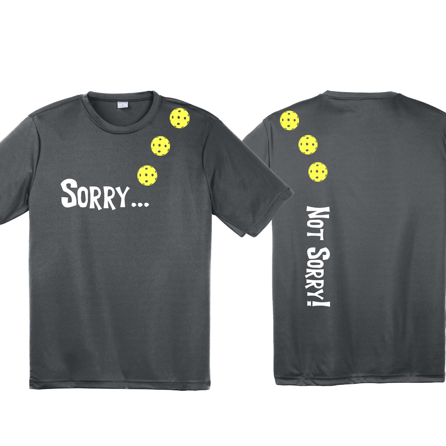 Sorry Not Sorry (10 Custom Pickleball Colors) | Men's Short Sleeve Athletic Performance T-Shirt | 100% Polyester
