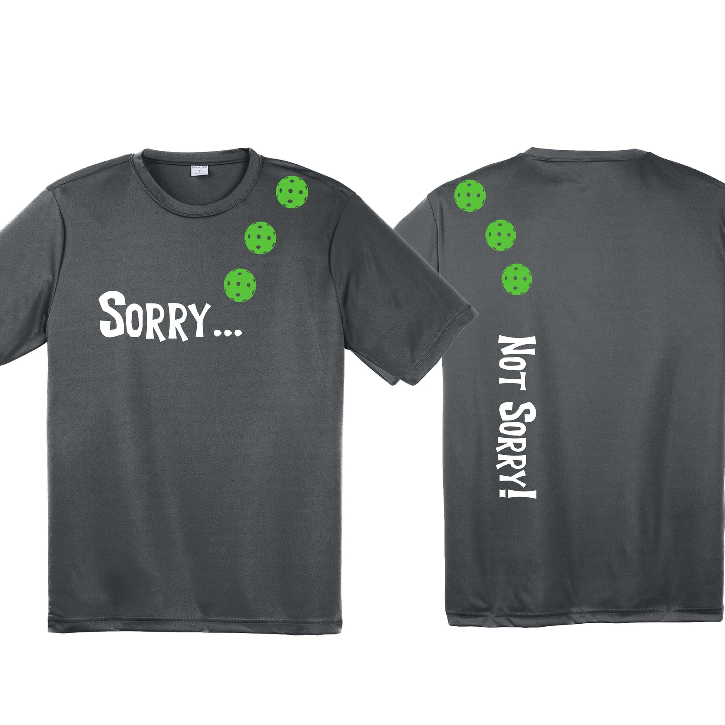 Sorry Not Sorry (10 Custom Pickleball Colors) | Men's Short Sleeve Athletic Performance T-Shirt | 100% Polyester