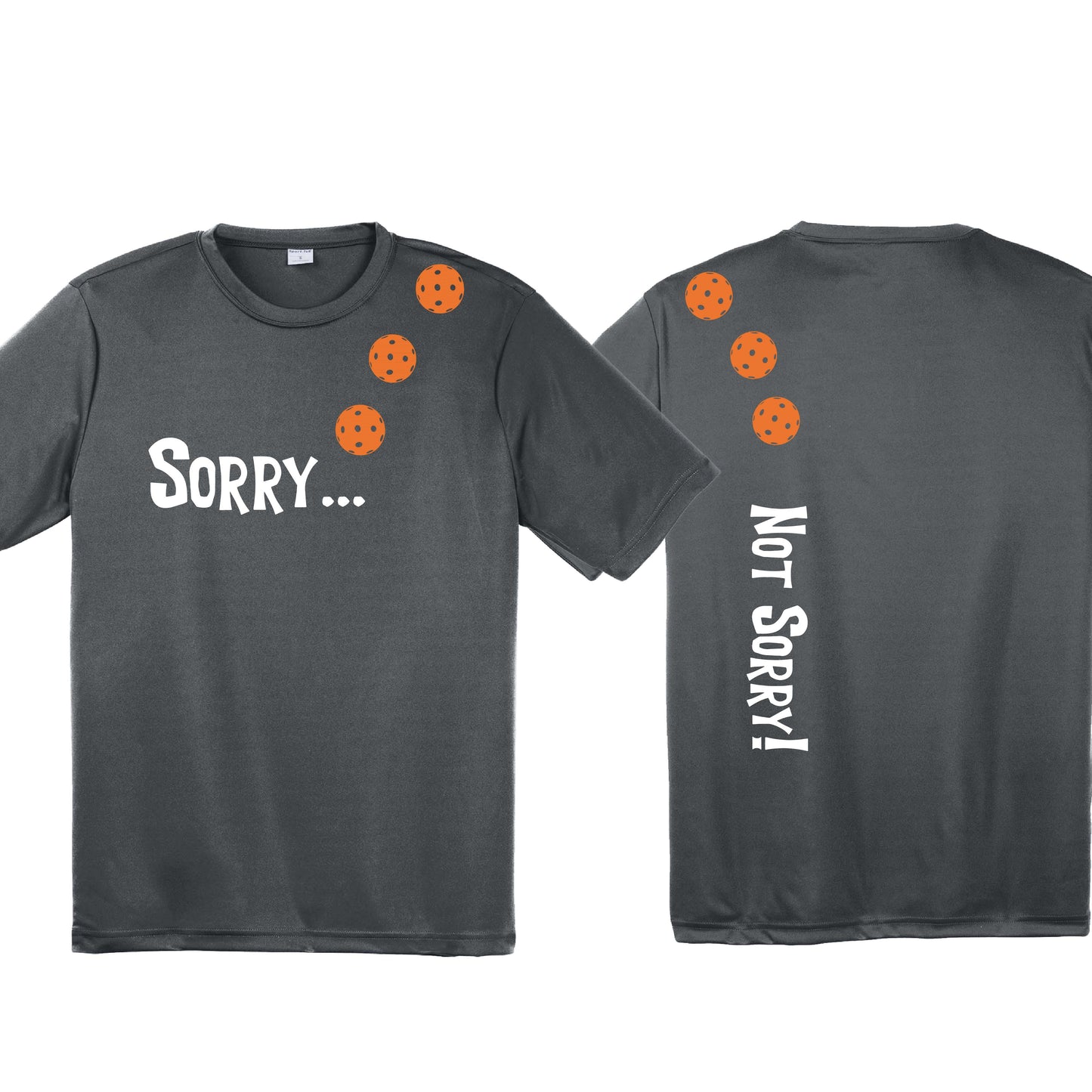 Sorry Not Sorry (10 Custom Pickleball Colors) | Men's Short Sleeve Athletic Performance T-Shirt | 100% Polyester