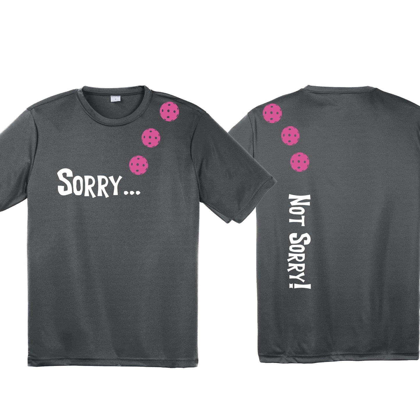 Sorry Not Sorry (10 Custom Pickleball Colors) | Men's Short Sleeve Athletic Performance T-Shirt | 100% Polyester