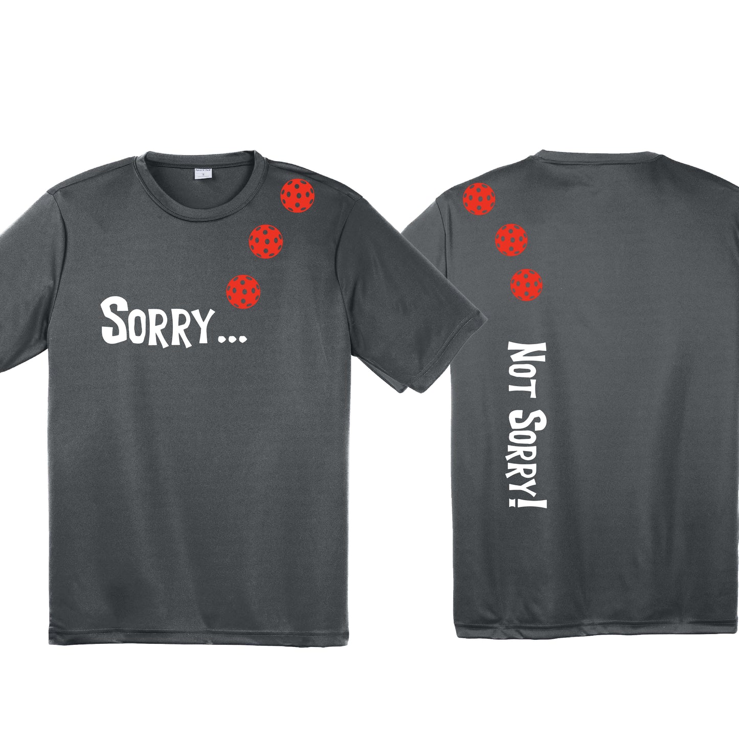 Sorry Not Sorry (10 Custom Pickleball Colors) | Men's Short Sleeve Athletic Performance T-Shirt | 100% Polyester