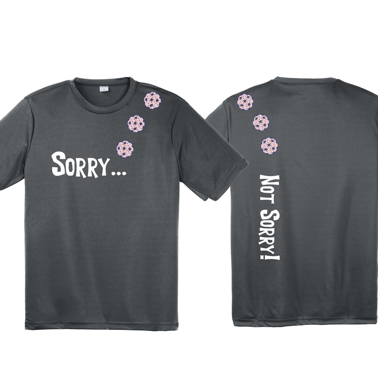 Sorry Not Sorry (10 Custom Pickleball Colors) | Men's Short Sleeve Athletic Performance T-Shirt | 100% Polyester