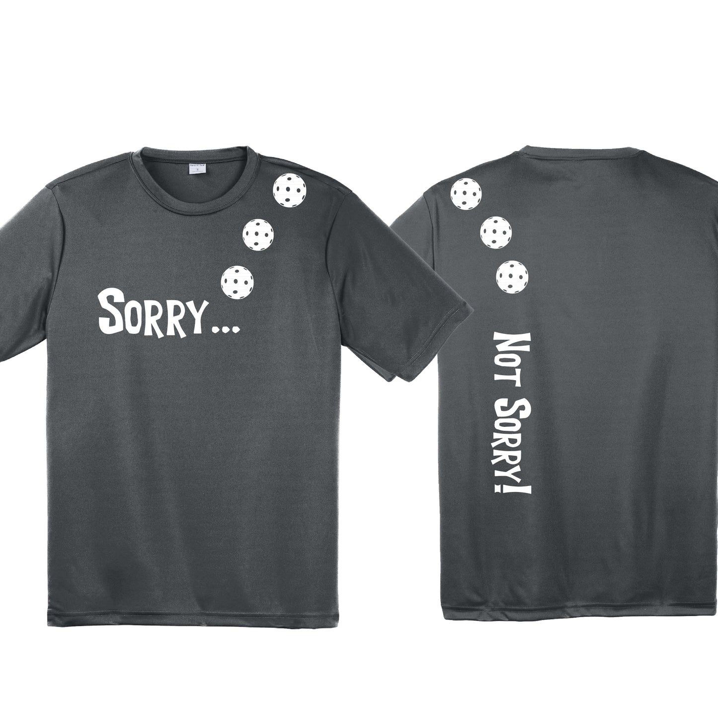 Sorry Not Sorry (10 Custom Pickleball Colors) | Men's Short Sleeve Athletic Performance T-Shirt | 100% Polyester