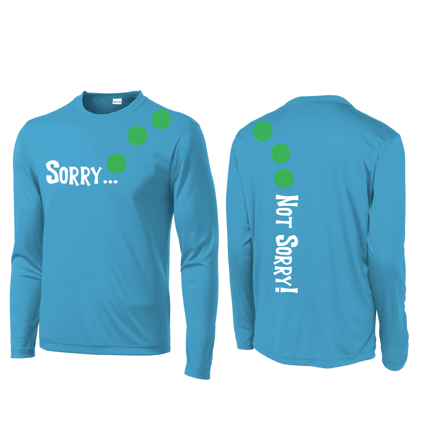 Sorry Not Sorry (Pickleballs Cyan Green Orange) | Men's Long Sleeve Athletic Shirt | 100% Polyester