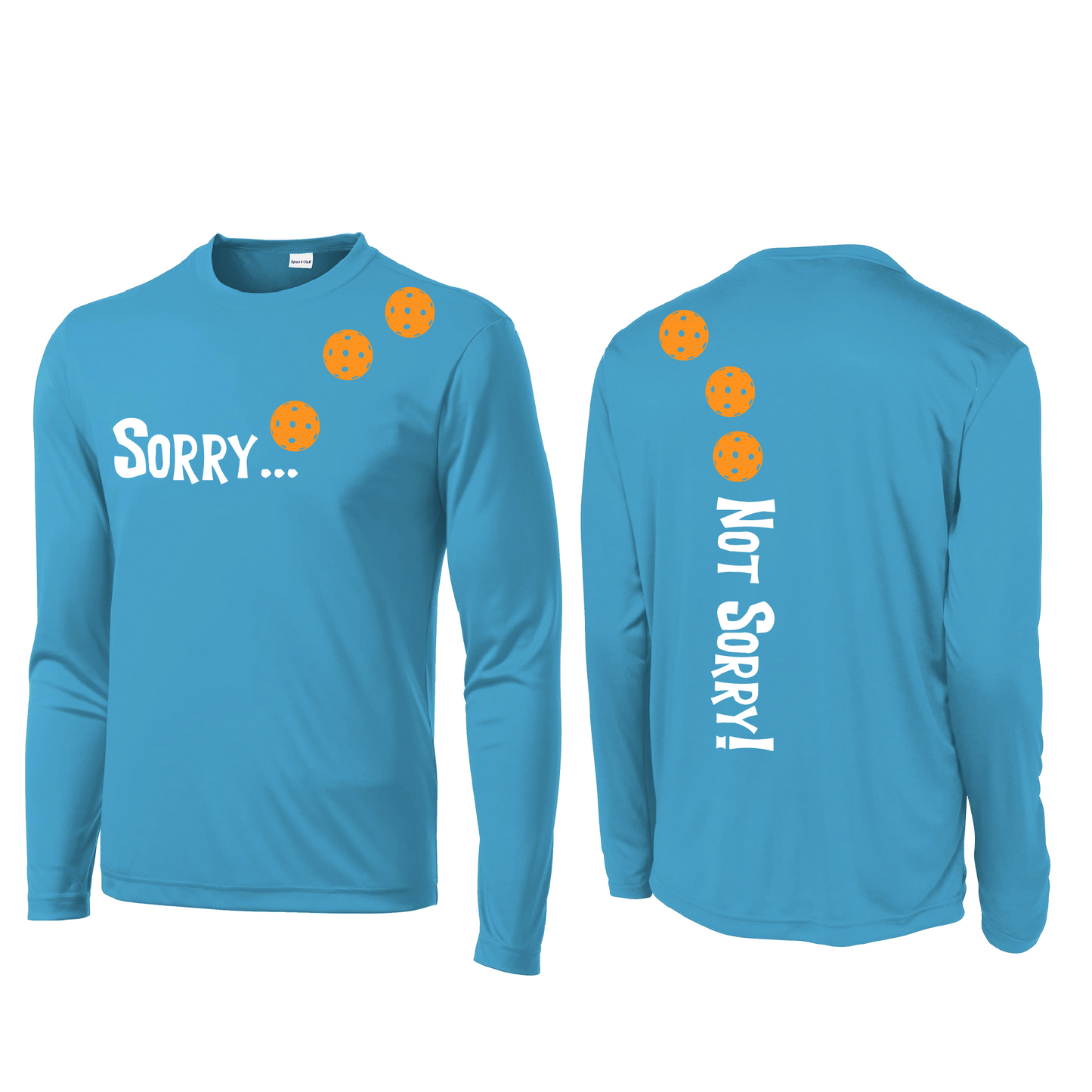 Sorry Not Sorry (Pickleballs Cyan Green Orange) | Men's Long Sleeve Athletic Shirt | 100% Polyester