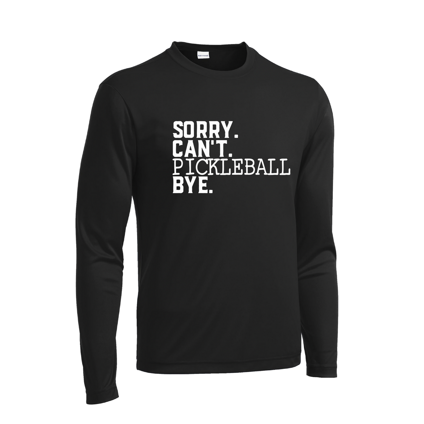 Sorry Can't Pickleball Bye | Men's Long Sleeve Athletic Shirt | 100% Polyester