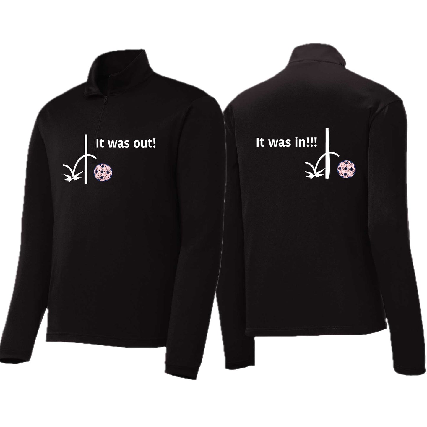 It Was Out! It Was In! (10 Custom Pickleball Colors) | Men's 1/4 Zip Long Sleeve Pullover Athletic Performance Shirt | 100% Polyester