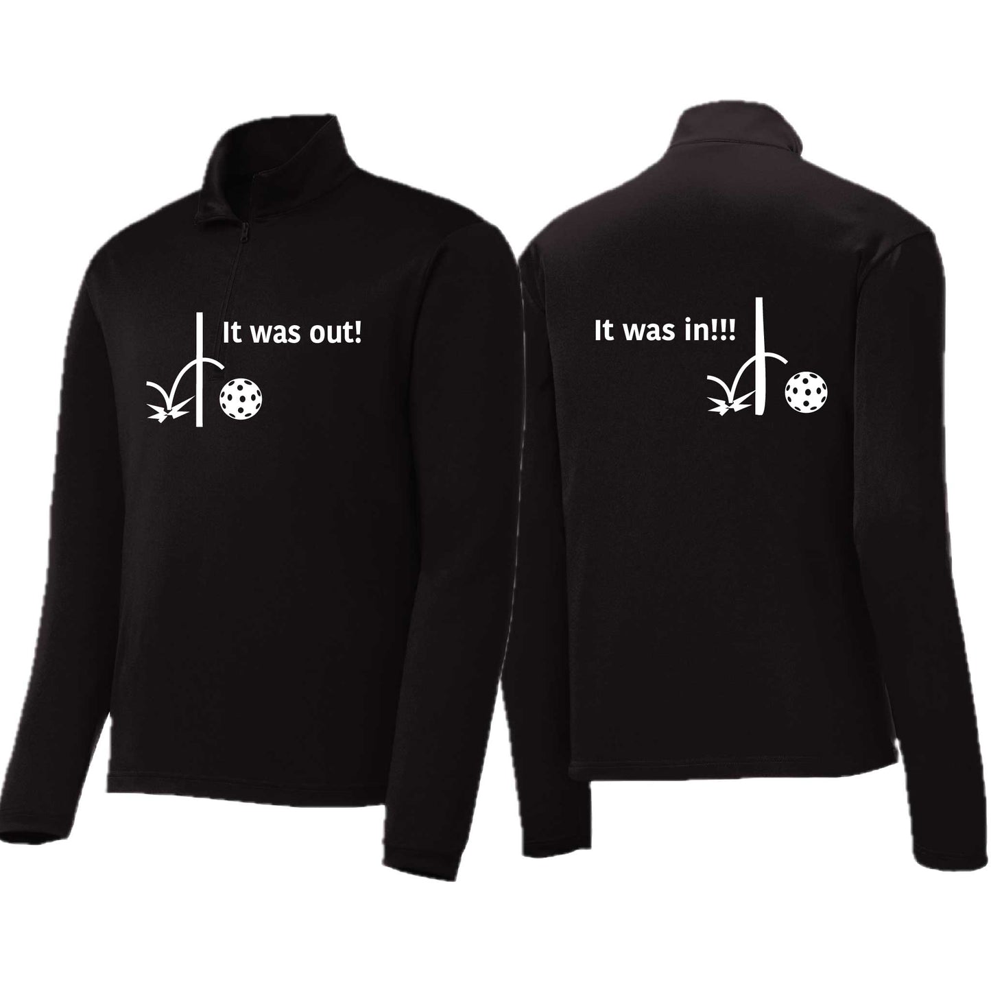 It Was Out! It Was In! (10 Custom Pickleball Colors) | Men's 1/4 Zip Long Sleeve Pullover Athletic Performance Shirt | 100% Polyester