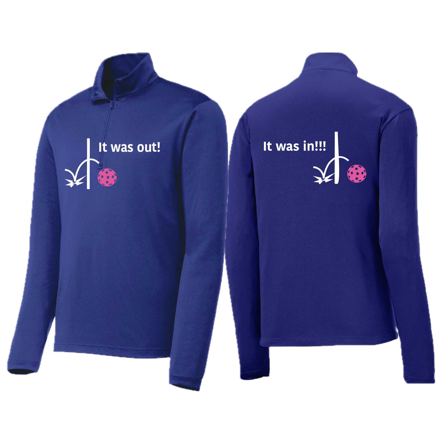 It Was Out! It Was In! (10 Custom Pickleball Colors) | Men's 1/4 Zip Long Sleeve Pullover Athletic Performance Shirt | 100% Polyester