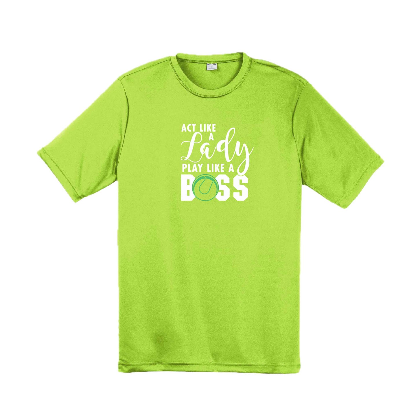 Act Like a Lady Play Like a Boss | Men's Short Sleeve Athletic Tennis Performance T-Shirt | 100% Polyester