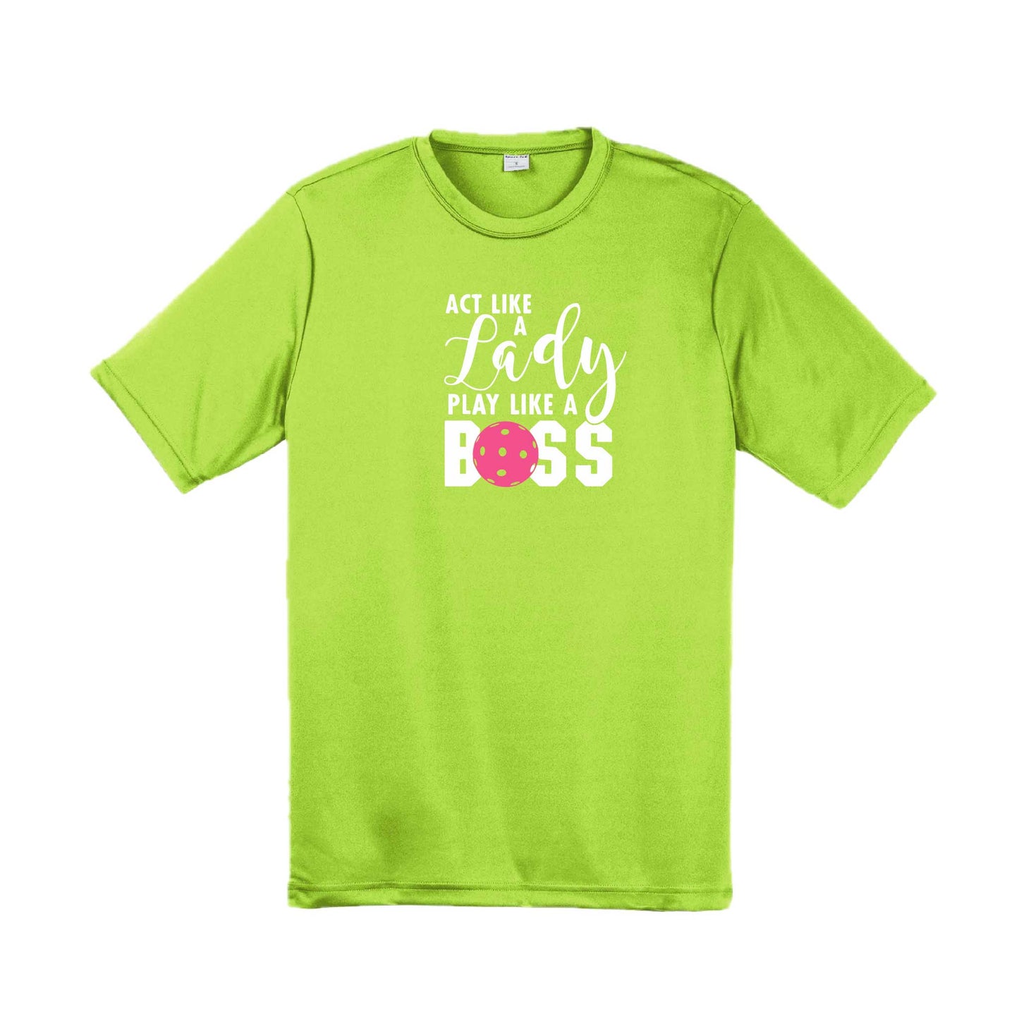 Act Like a Lady Play Like a Boss | Men's Short Sleeve Athletic Pickleball Performance T-Shirt | 100% Polyester