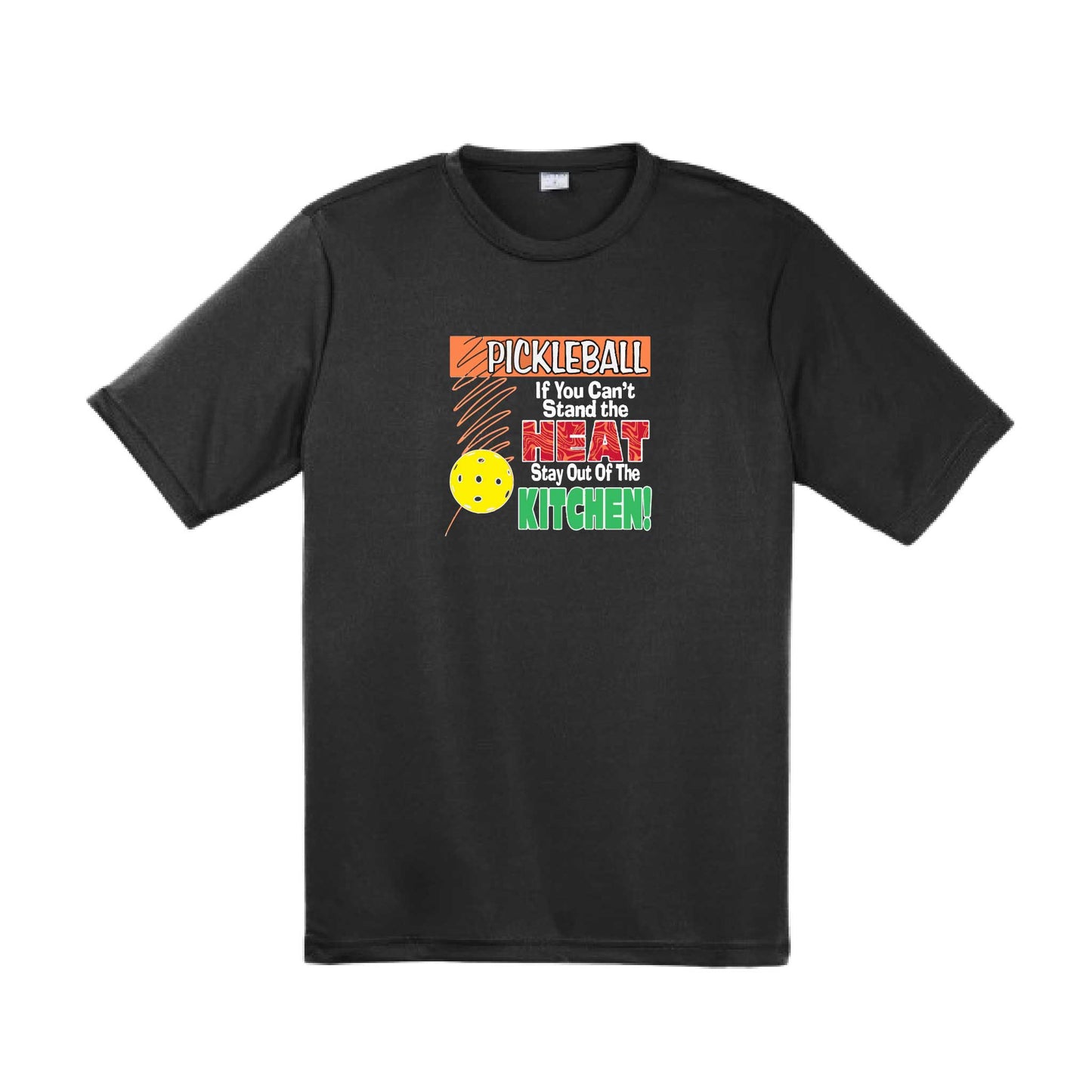 Pickleball If You Can't Stand the Heat Stay Out of the Kitchen | Men's Short Sleeve Athletic Pickleball Performance T-Shirt | 100% Polyester