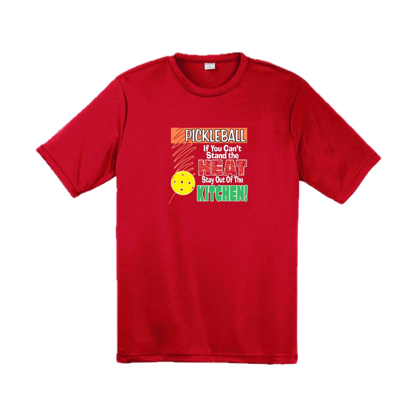 Pickleball If You Can't Stand the Heat Stay Out of the Kitchen | Men's Short Sleeve Athletic Pickleball Performance T-Shirt | 100% Polyester