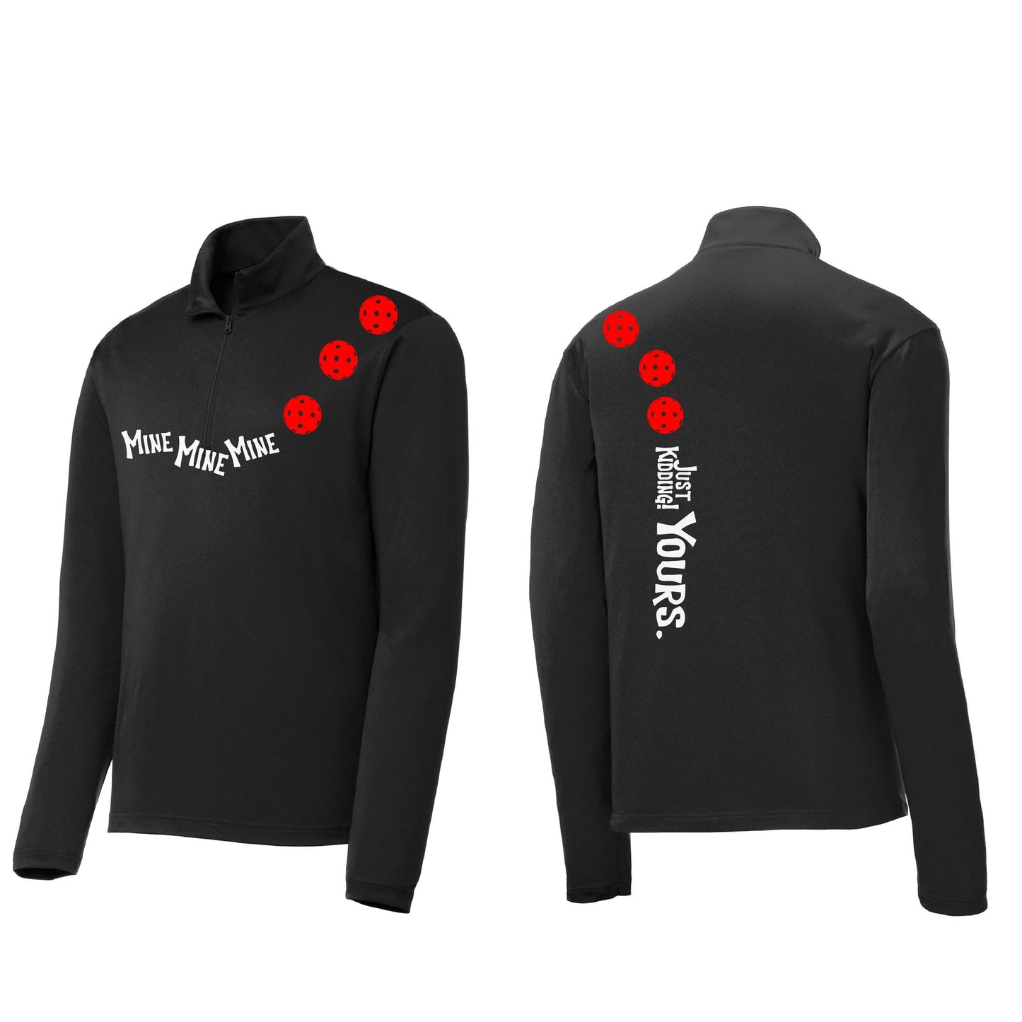 Mine JK Yours (10 Custom Pickleball Colors) | Men's 1/4 Zip Long Sleeve Pullover Athletic Performance Shirt | 100% Polyester