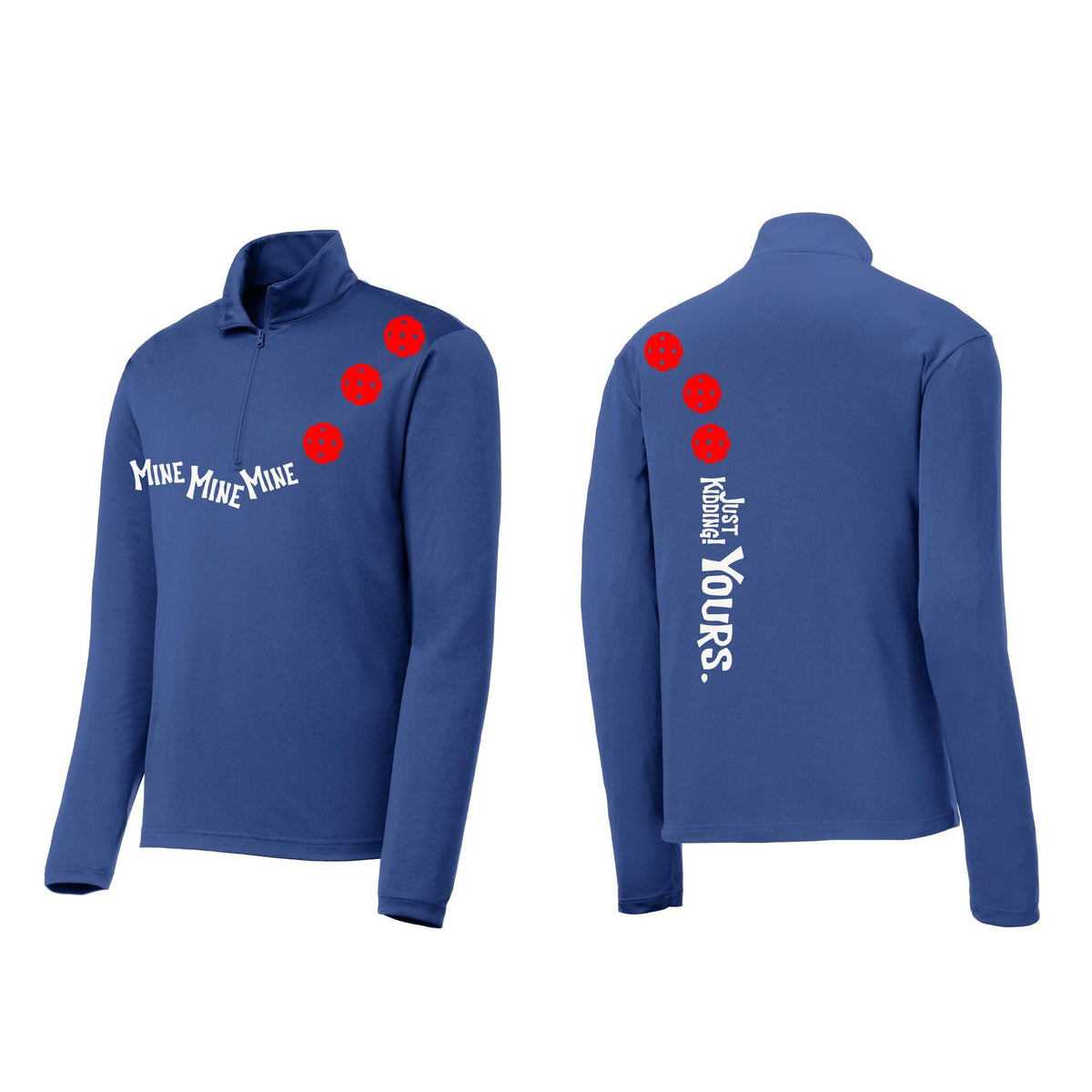 Mine JK Yours (10 Custom Pickleball Colors) | Men's 1/4 Zip Long Sleeve Pullover Athletic Performance Shirt | 100% Polyester