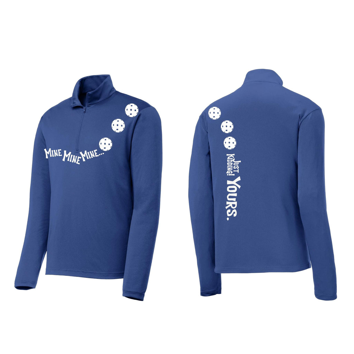 Mine JK Yours (10 Custom Pickleball Colors) | Men's 1/4 Zip Long Sleeve Pullover Athletic Performance Shirt | 100% Polyester