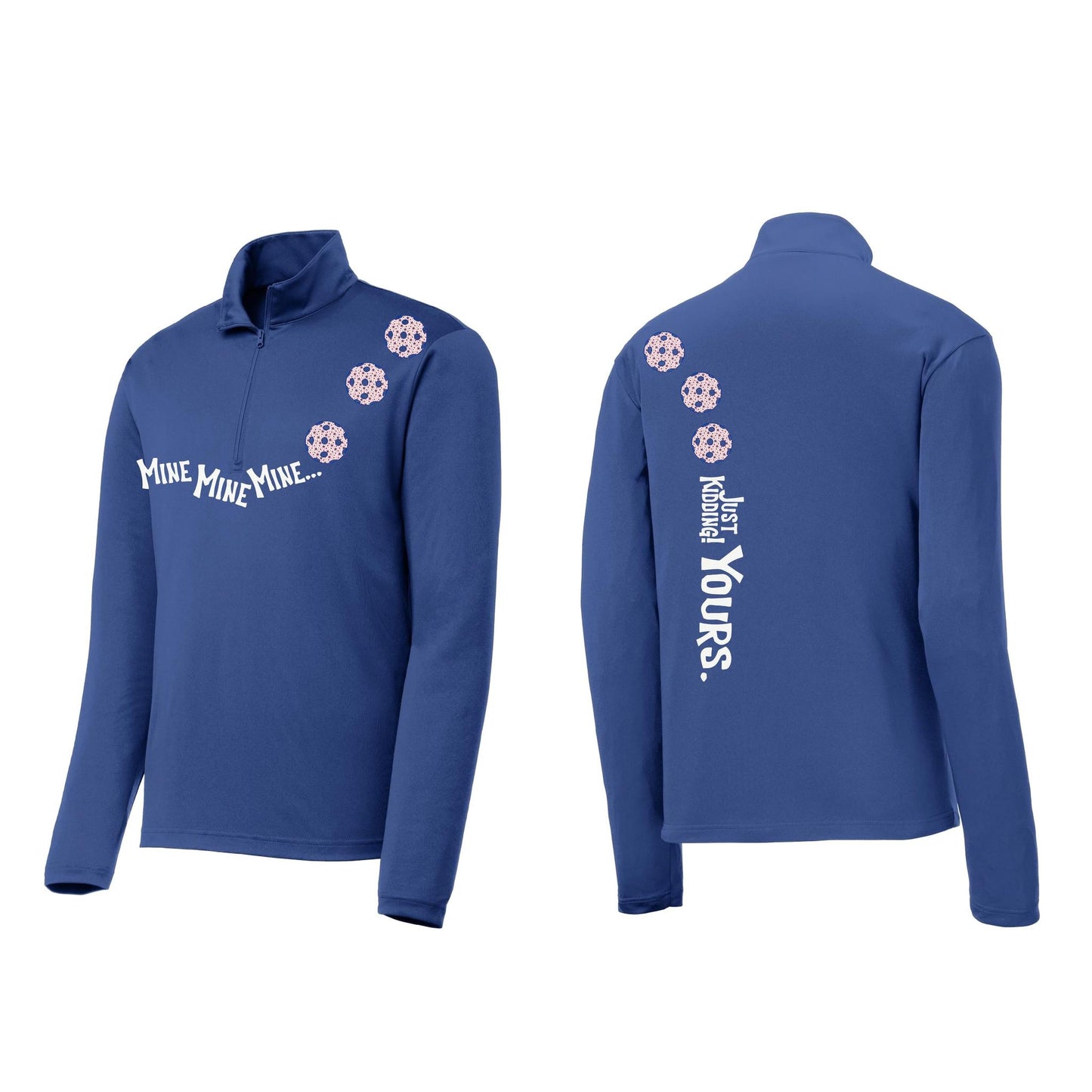Mine JK Yours (10 Custom Pickleball Colors) | Men's 1/4 Zip Long Sleeve Pullover Athletic Performance Shirt | 100% Polyester