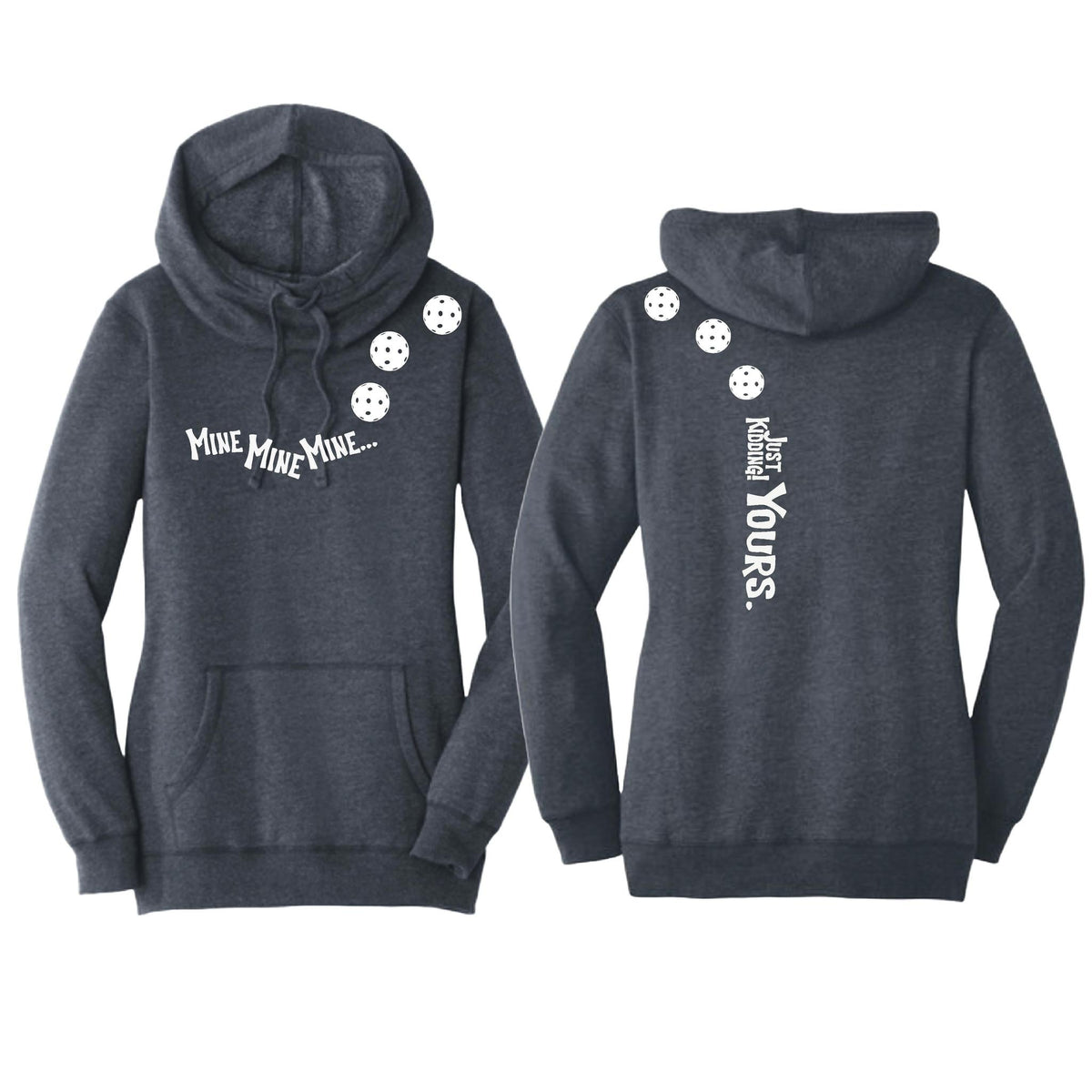 Mine JK Yours (10 Custom Pickleball Colors) | Women’s Cowl-Neck Hoodie Pickleball Sweatshirt | 55% Cotton 45% Poly Fleece