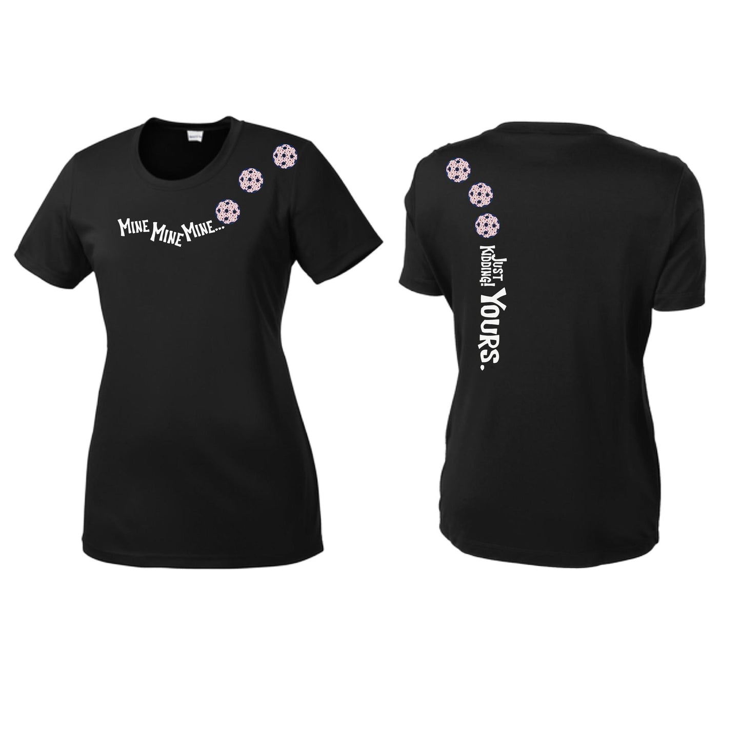 Mine JK Yours (10 Custom Pickleball Colors) | Women’s Short Sleeve Crewneck Pickleball Performance T-Shirts | 100% Polyester