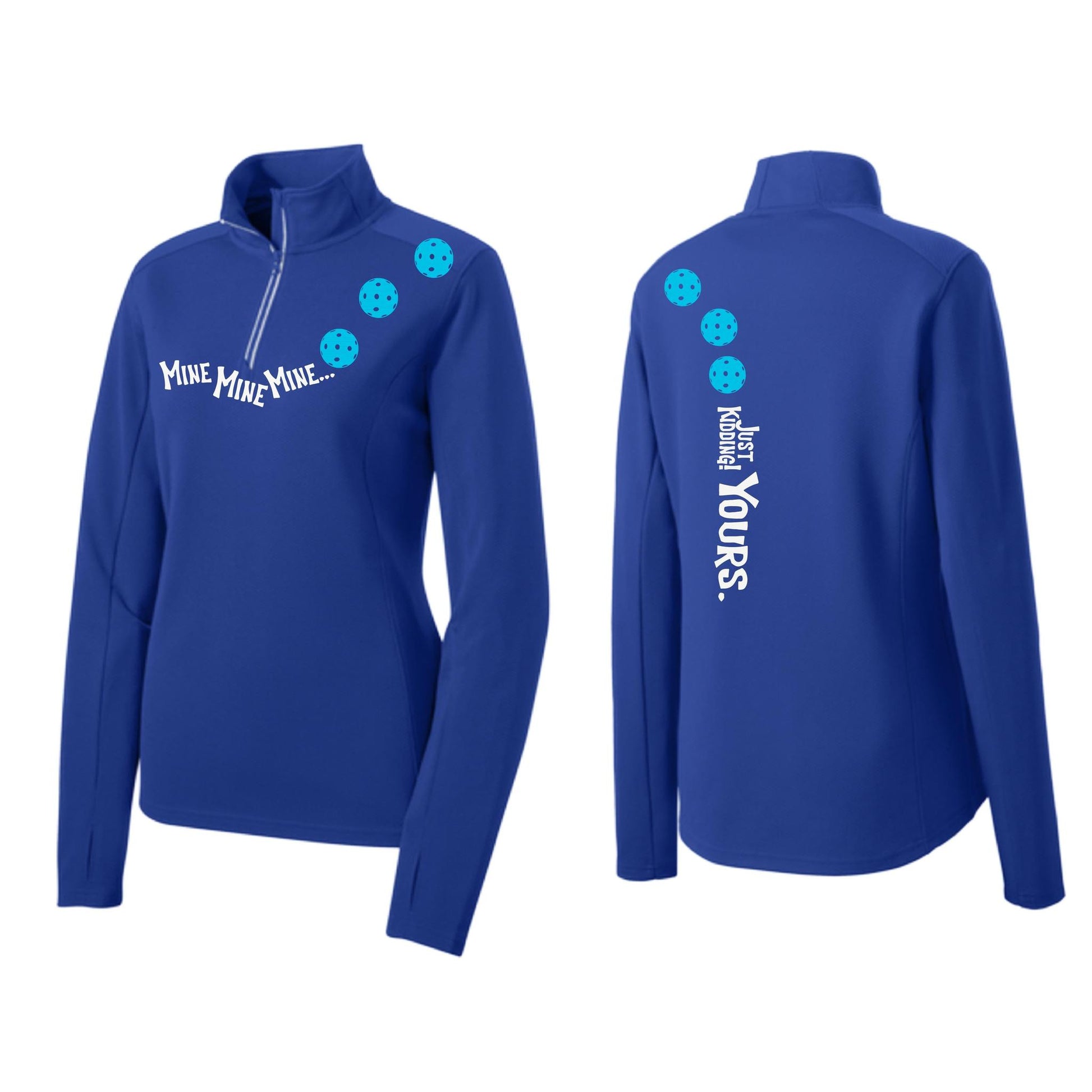 Mine JK Yours (Pickleballs Cyan Green Orange) | Women's 1/4 Zip Pickleball Performance Pullover Shirt | 100% Polyester