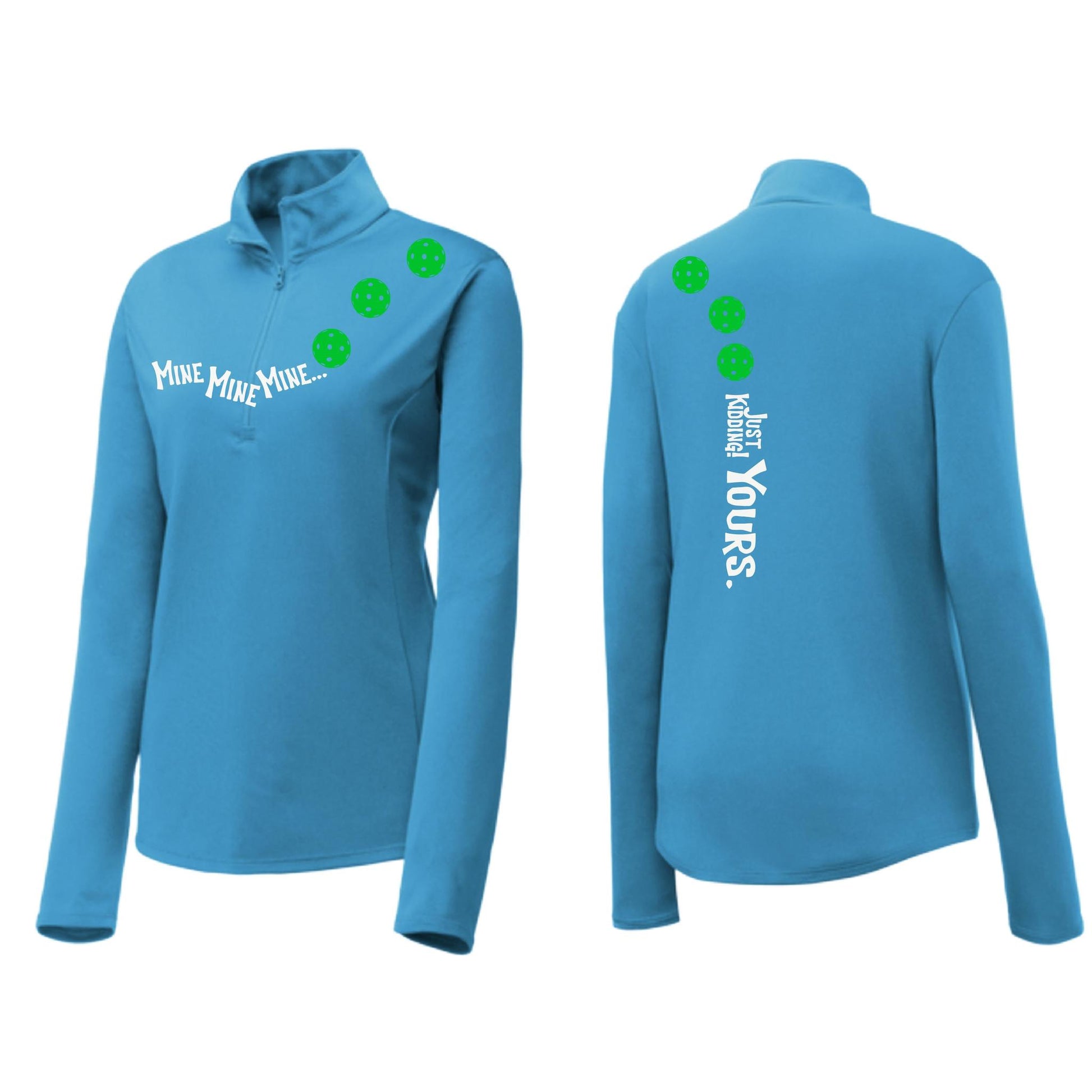 Mine JK Yours (Pickleballs Cyan Green Orange) | Women's 1/4 Zip Pickleball Performance Pullover Shirt | 100% Polyester