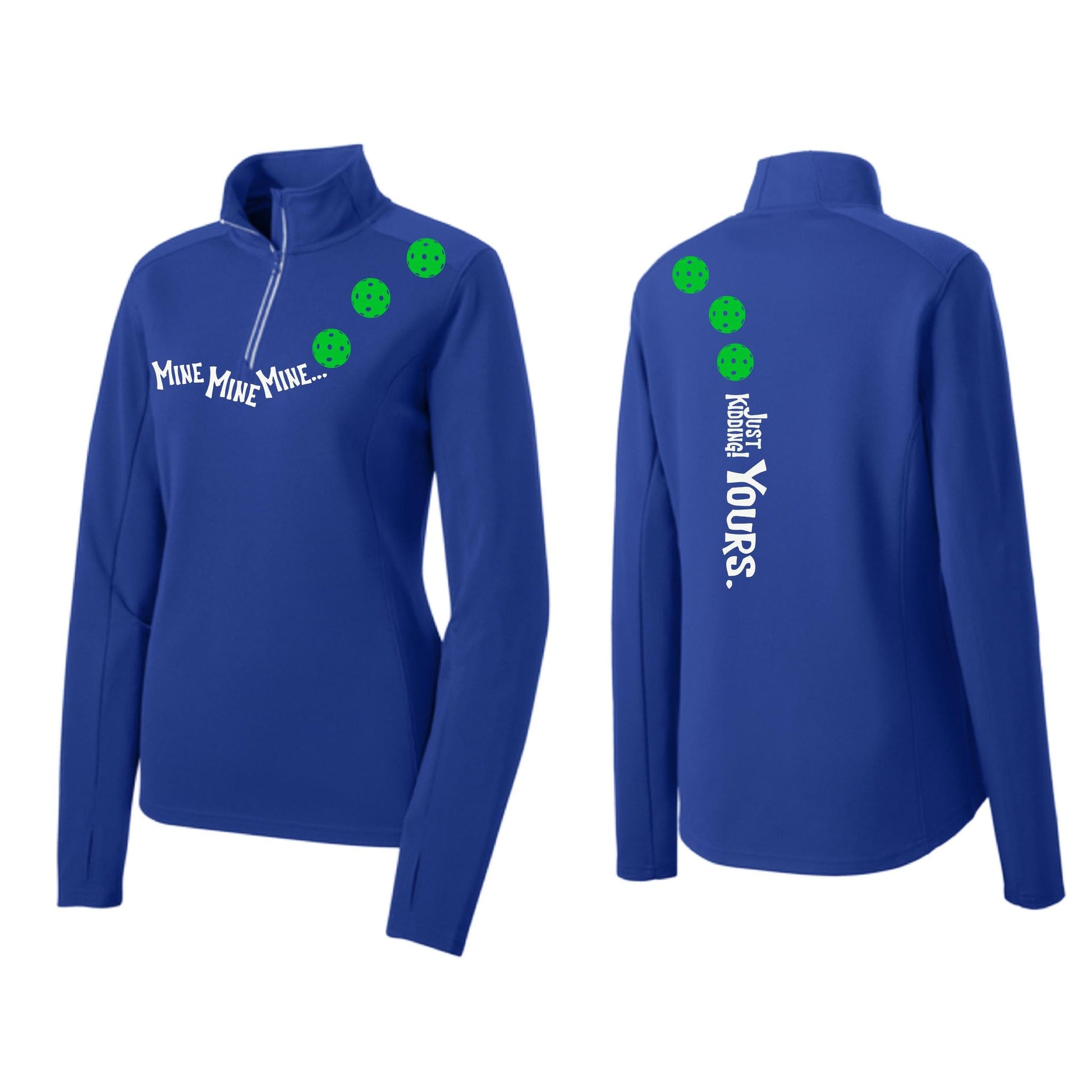 Mine JK Yours (Pickleballs Cyan Green Orange) | Women's 1/4 Zip Pickleball Performance Pullover Shirt | 100% Polyester