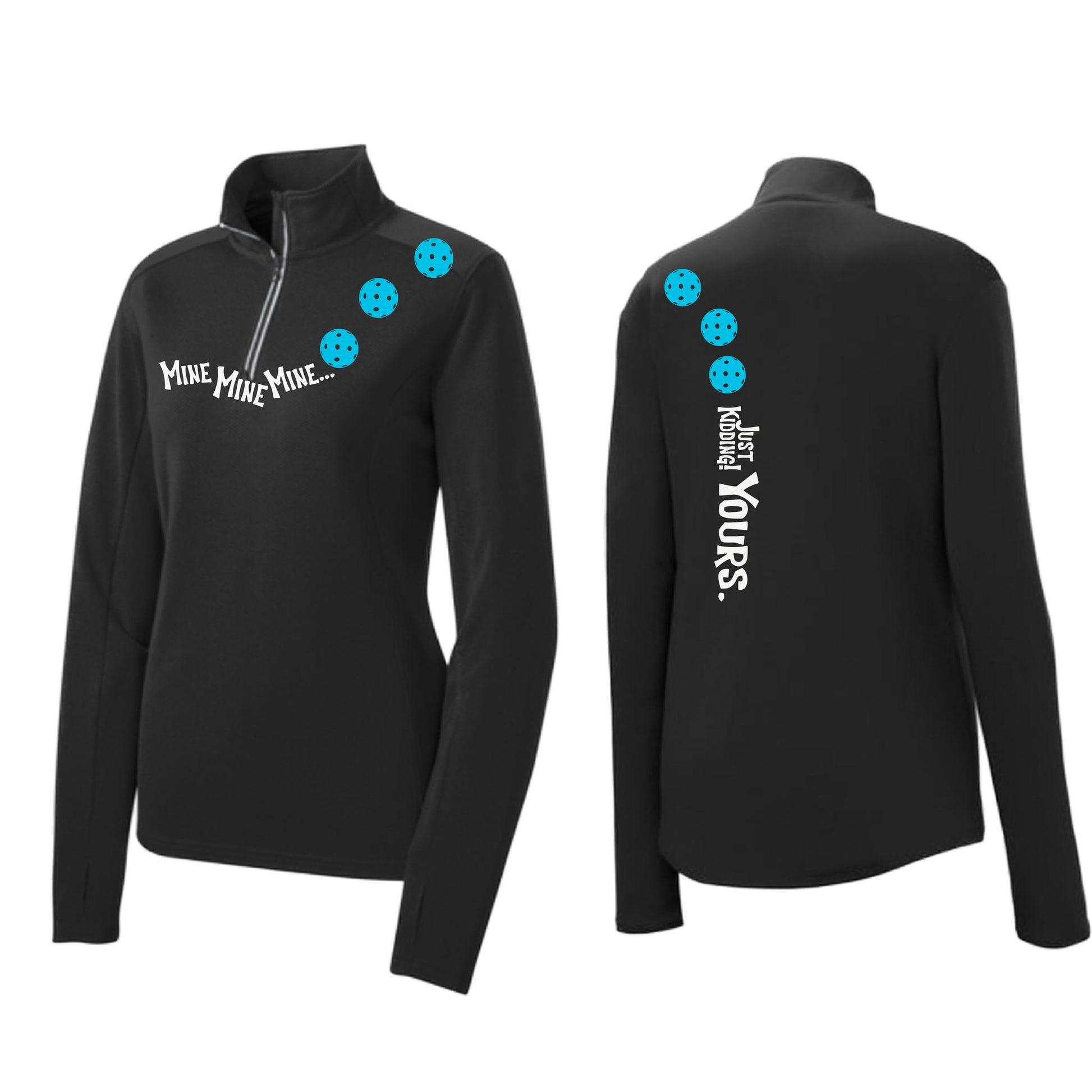 Mine JK Yours (Pickleballs Cyan Green Orange) | Women's 1/4 Zip Pickleball Performance Pullover Shirt | 100% Polyester