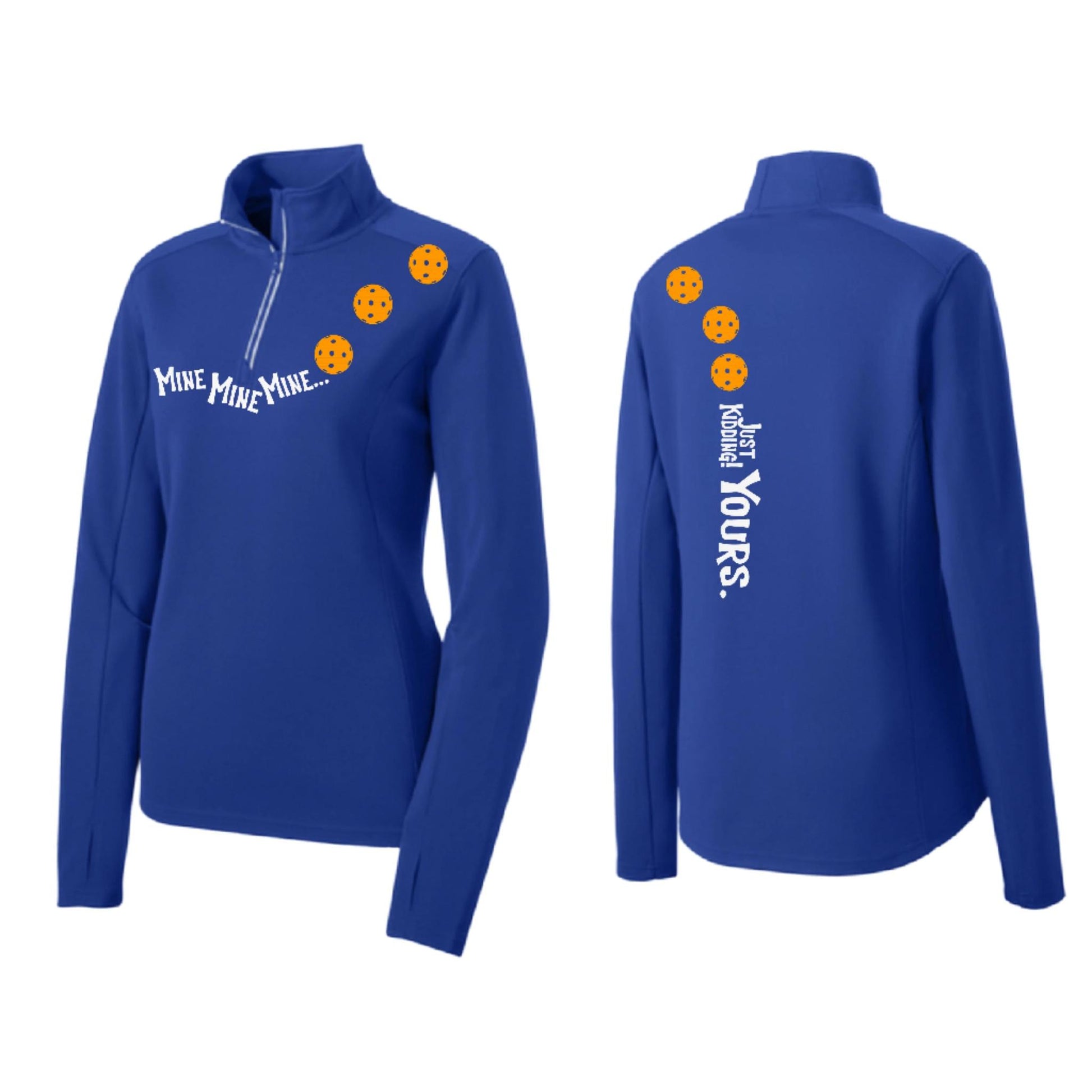 Mine JK Yours (Pickleballs Cyan Green Orange) | Women's 1/4 Zip Pickleball Performance Pullover Shirt | 100% Polyester
