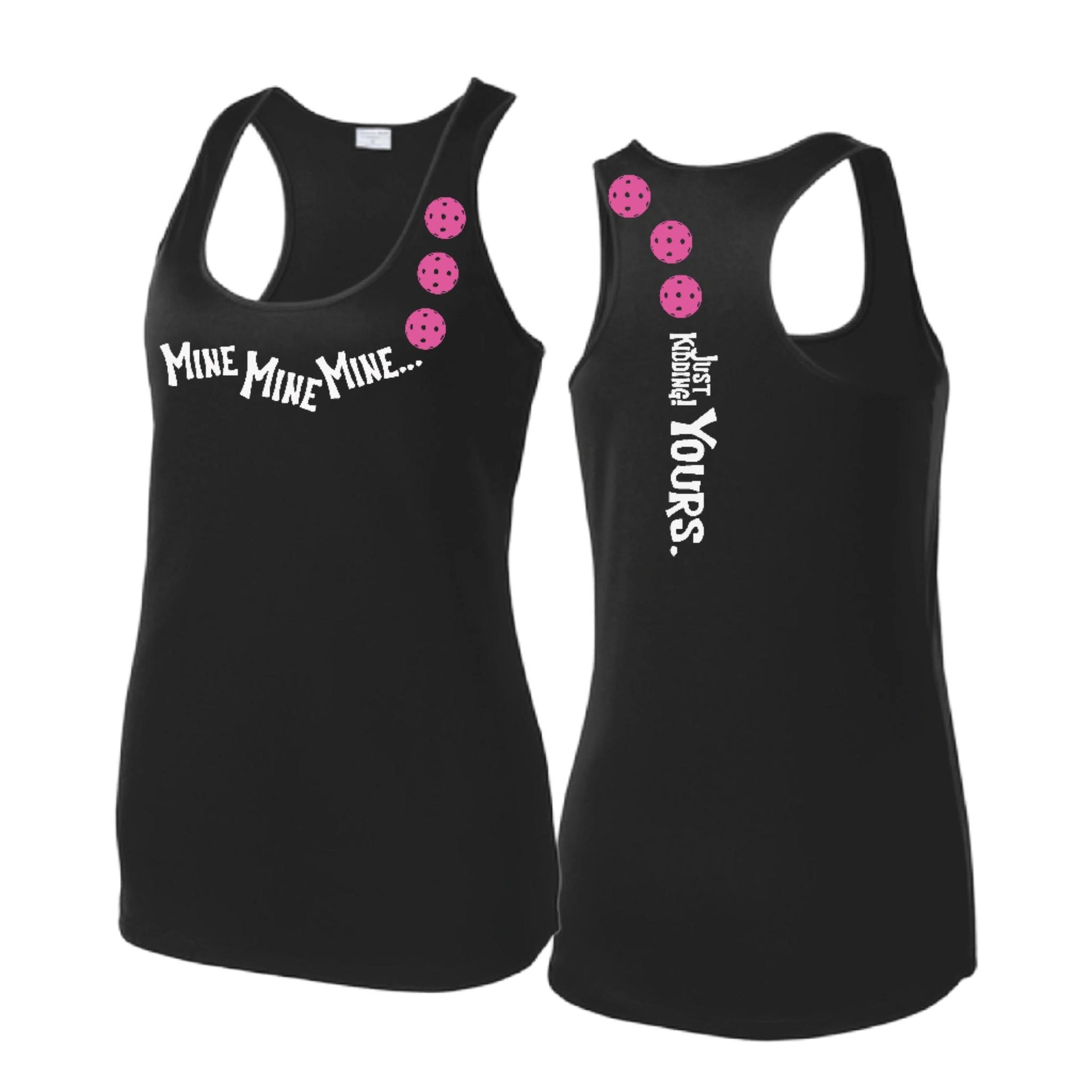 Mine JK Yours (Pickleballs Pink) | Clearance Women's Racerback Pickleball Performance Tank | 100% Polyester