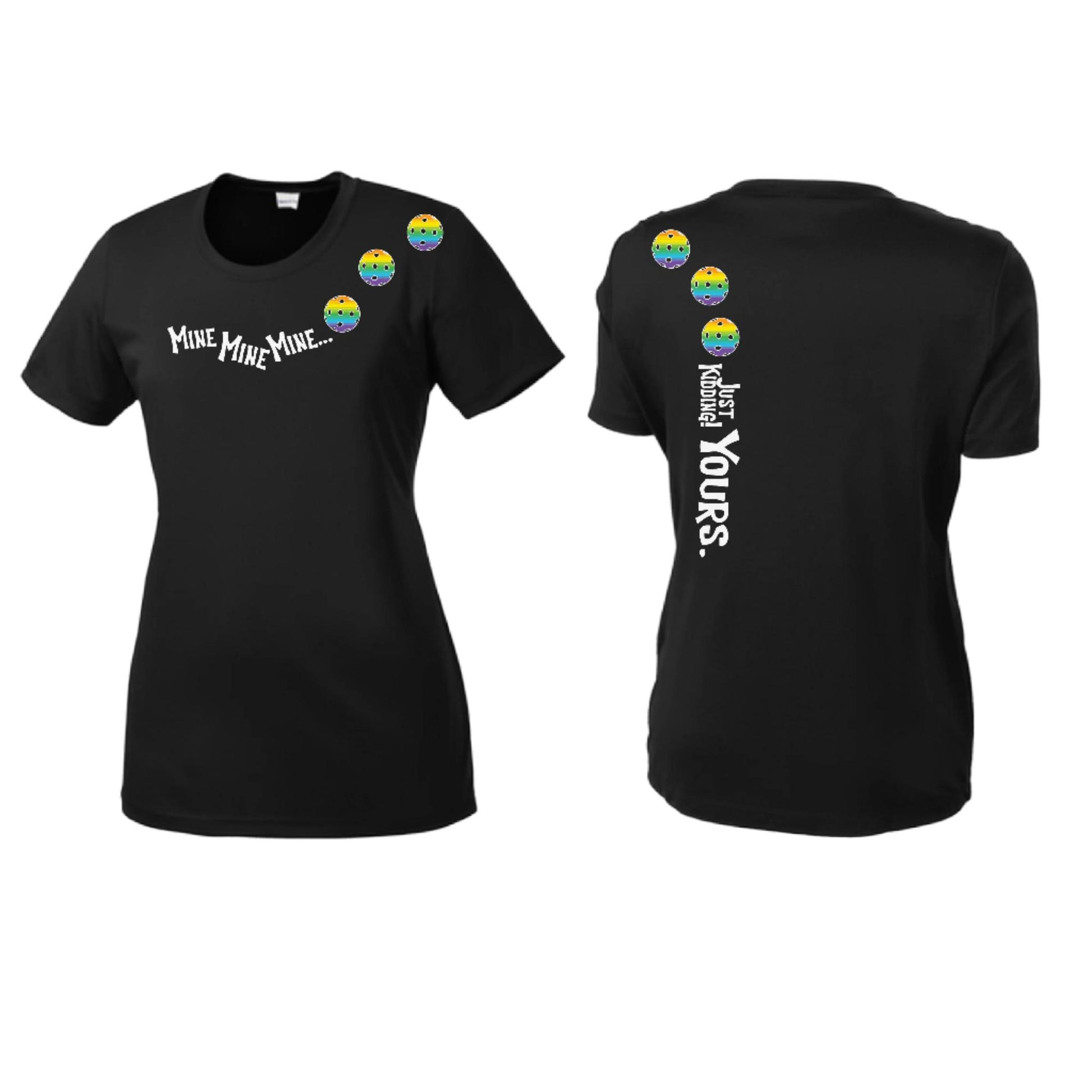 Mine JK Yours (Pickleballs Pink Purple Rainbow) | Women’s Short Sleeve Crewneck Pickleball Performance T-Shirts | 100% Polyester