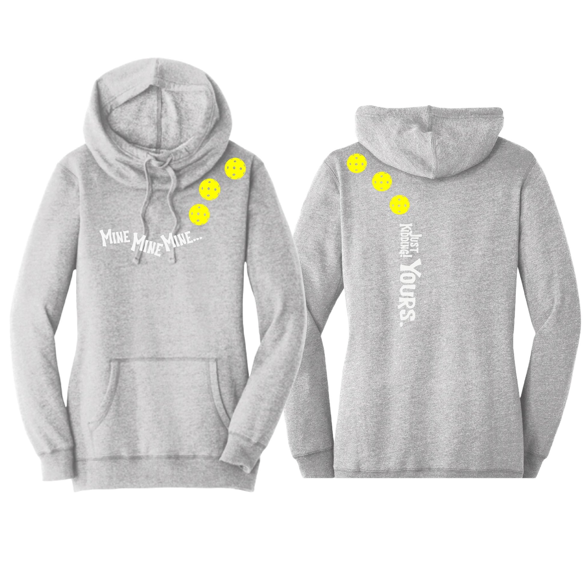 Mine JK Yours (Pickleballs Red White Yellow) | Women’s Cowl-Neck Hoodie Pickleball Sweatshirt | 55% Cotton 45% Poly Fleece