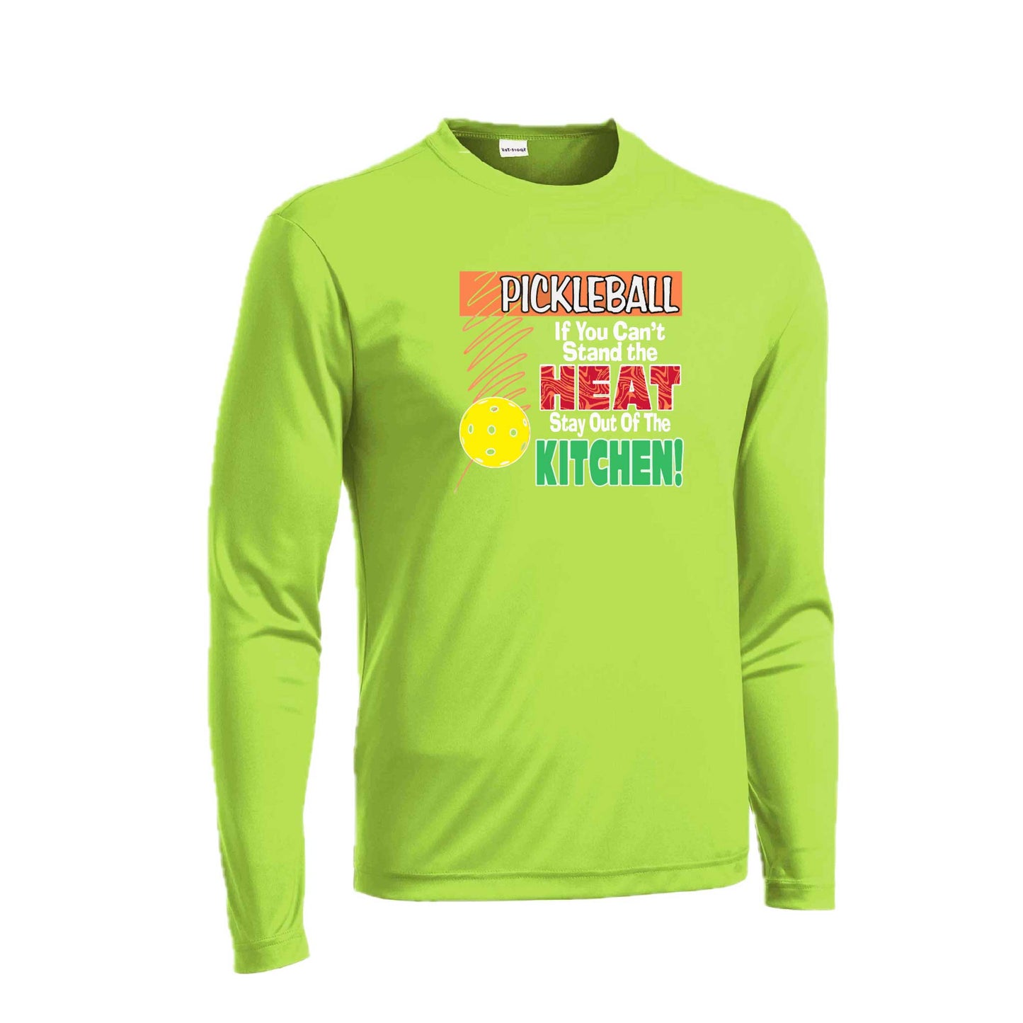 Pickleball If You Can't Stand the Heat Stay Out of the Kitchen | Men's Long Sleeve Athletic Pickleball Performance T-Shirt | 100% Polyester