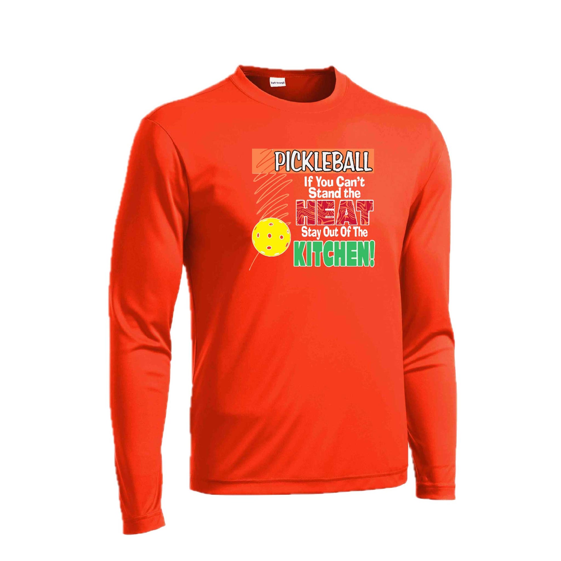 Pickleball If You Can't Stand the Heat Stay Out of the Kitchen | Men's Long Sleeve Athletic Pickleball Performance T-Shirt | 100% Polyester